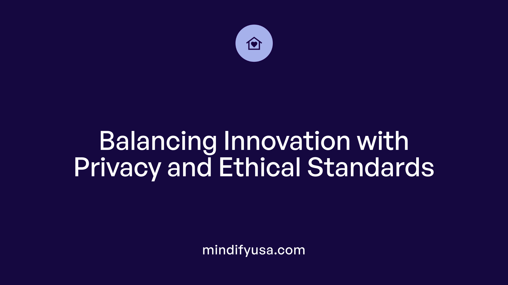 Balancing Innovation with Privacy and Ethical Standards