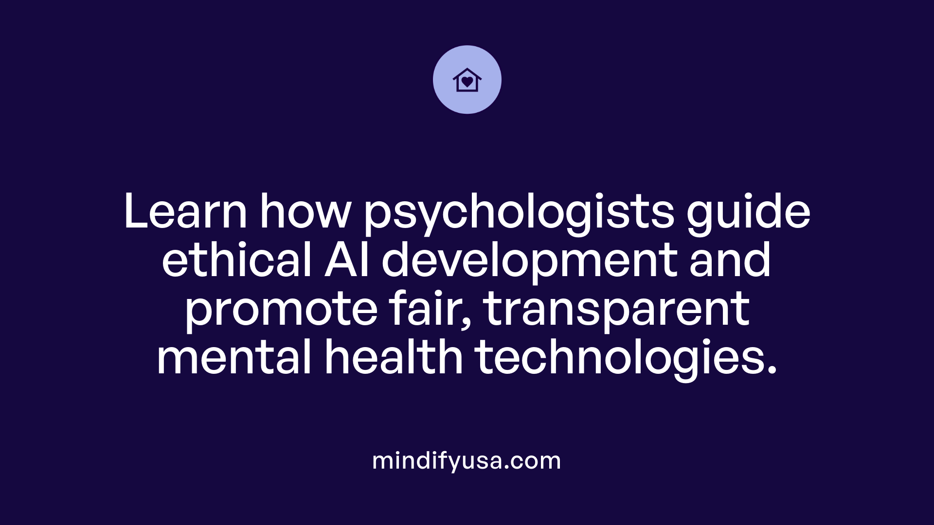 Learn how psychologists guide ethical AI development and promote fair, transparent mental health technologies.