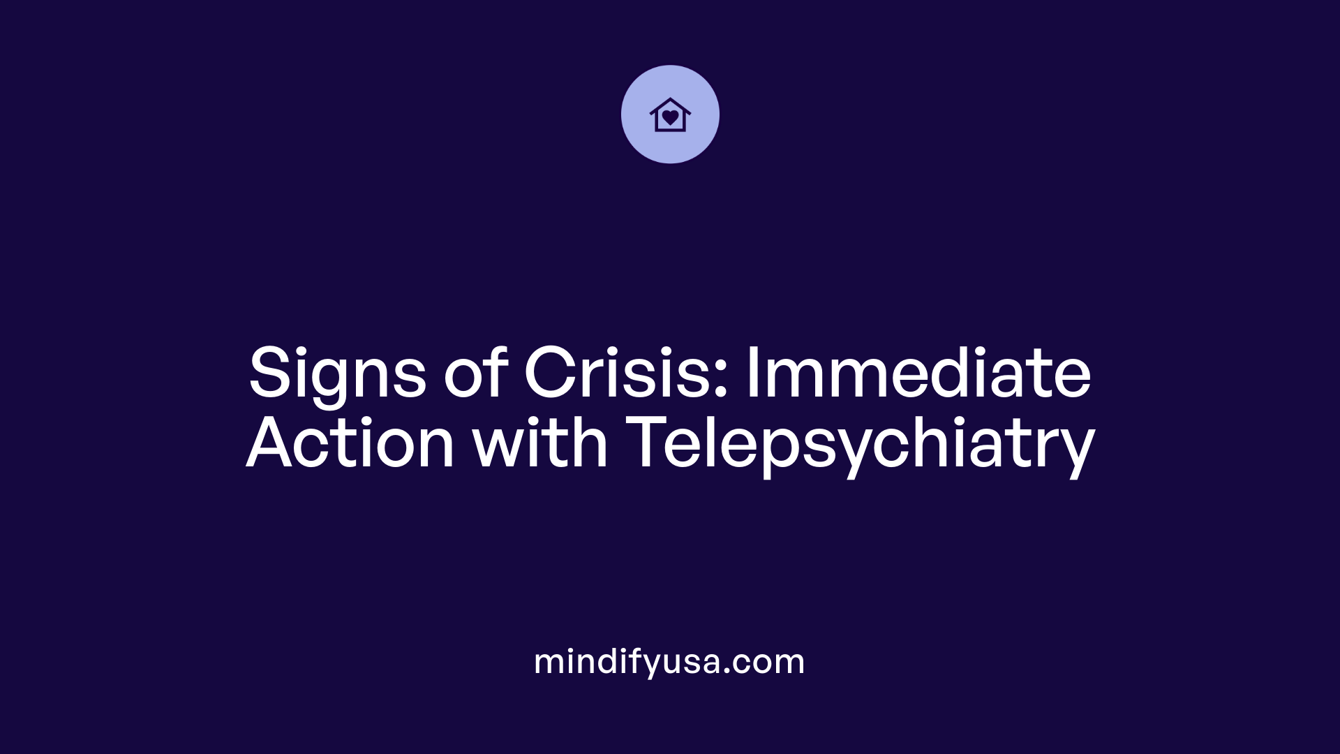 Signs of Crisis: Immediate Action with Telepsychiatry