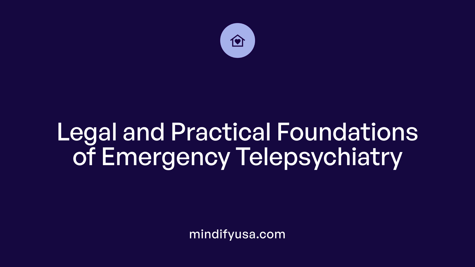 Legal and Practical Foundations of Emergency Telepsychiatry