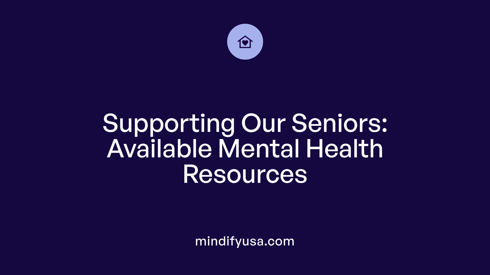 Supporting Our Seniors: Available Mental Health Resources