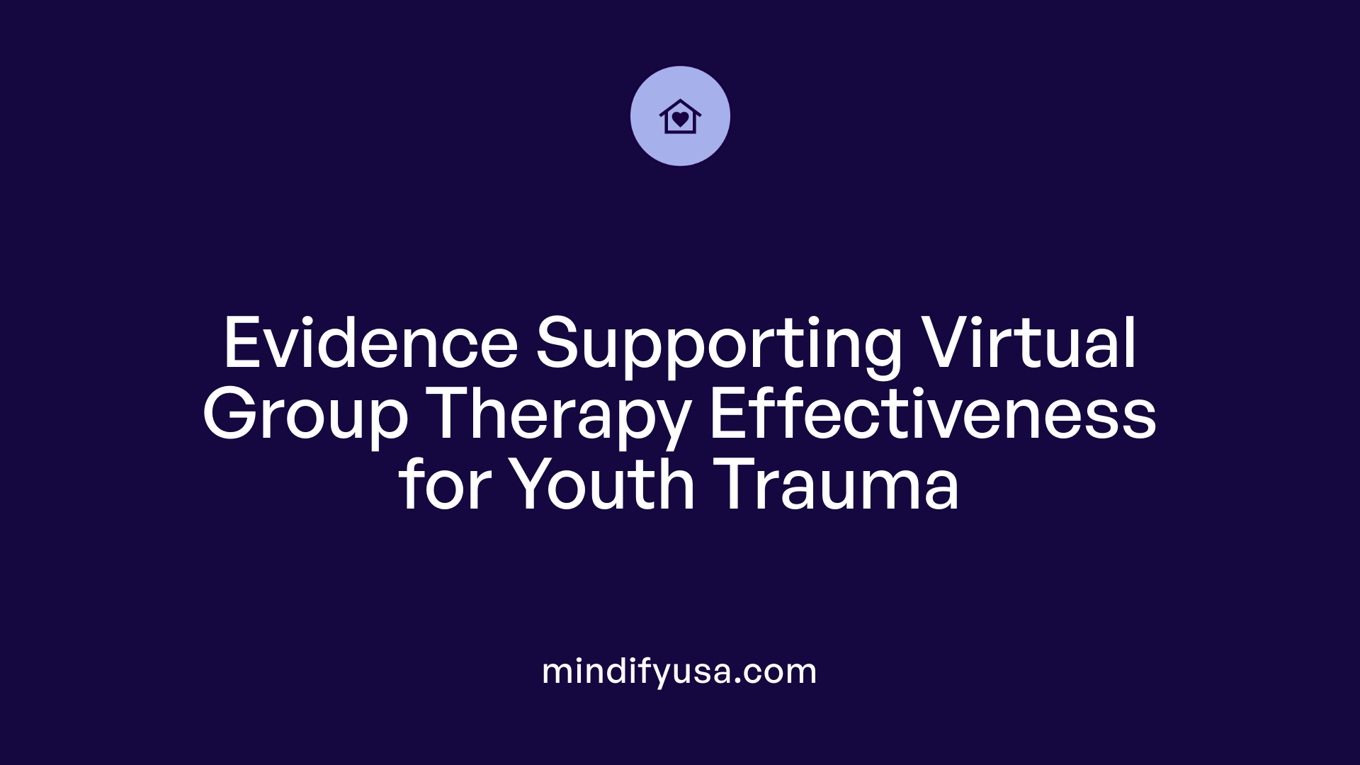 Evidence Supporting Virtual Group Therapy Effectiveness for Youth Trauma