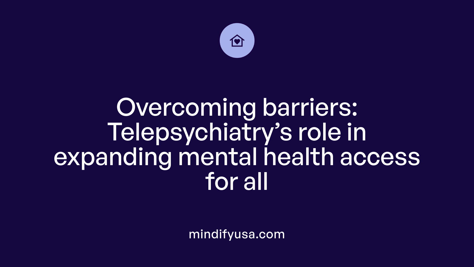 Overcoming barriers: Telepsychiatry’s role in expanding mental health access for all