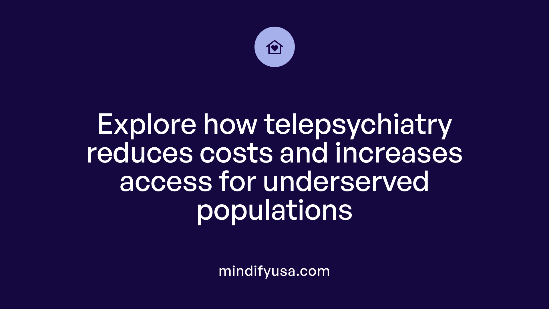 Explore how telepsychiatry reduces costs and increases access for underserved populations