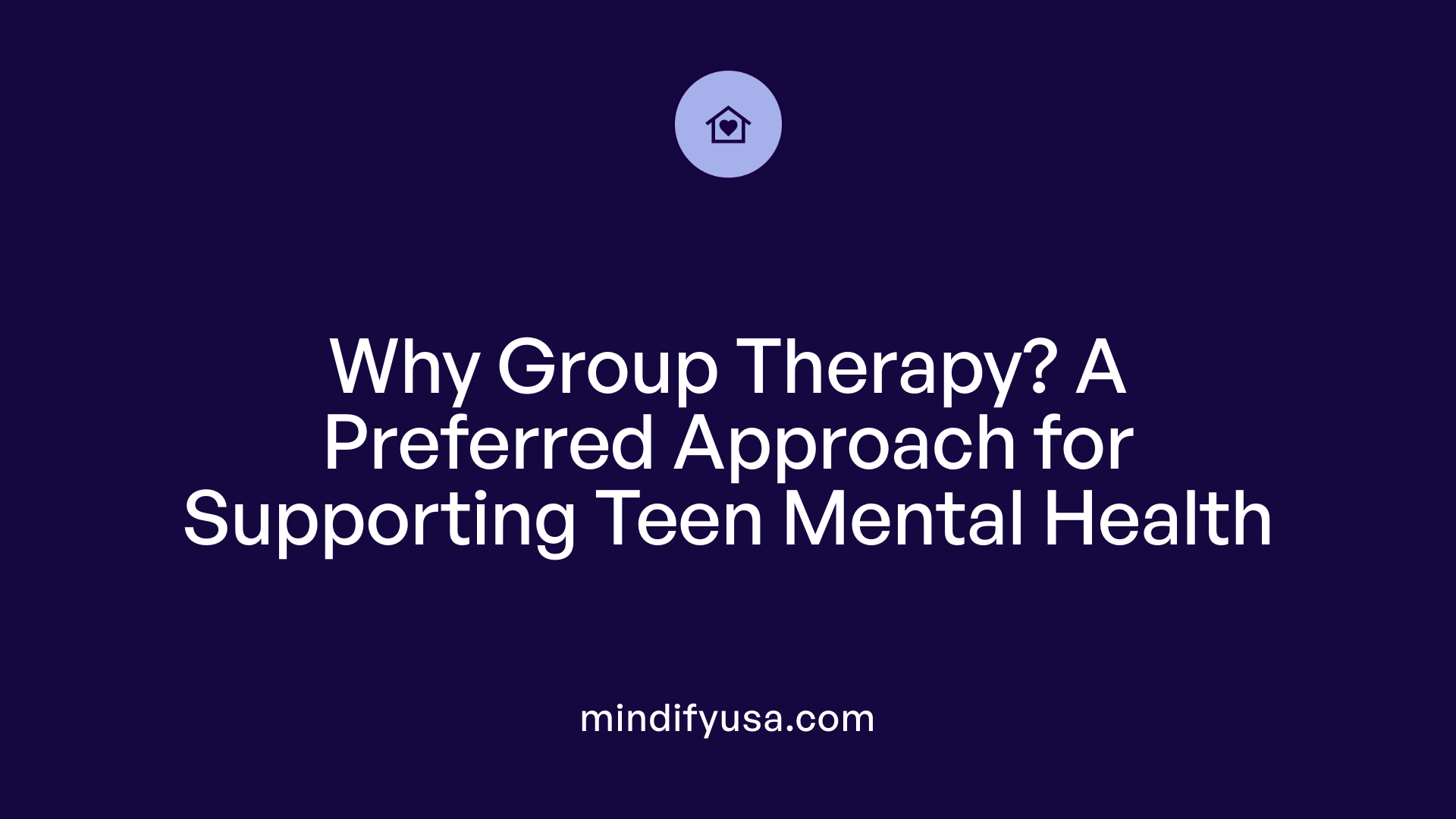 Why Group Therapy? A Preferred Approach for Supporting Teen Mental Health
