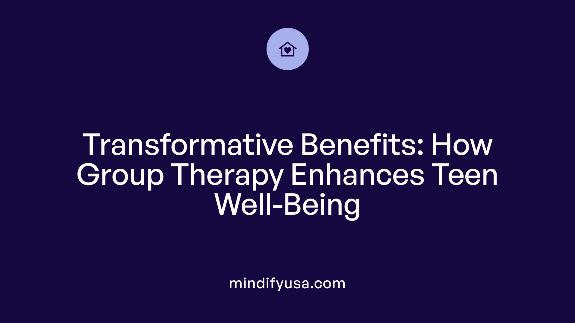 Transformative Benefits: How Group Therapy Enhances Teen Well-Being