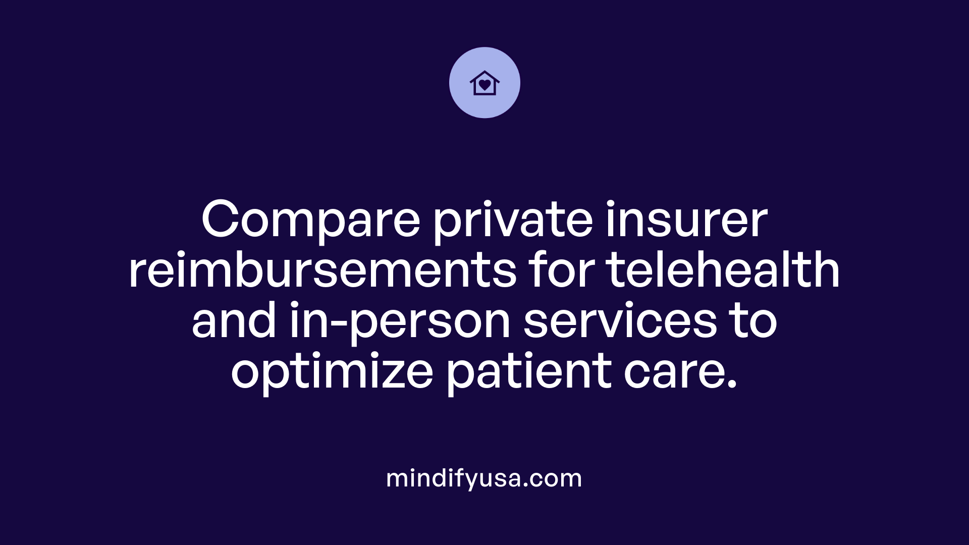 Compare private insurer reimbursements for telehealth and in-person services to optimize patient care.