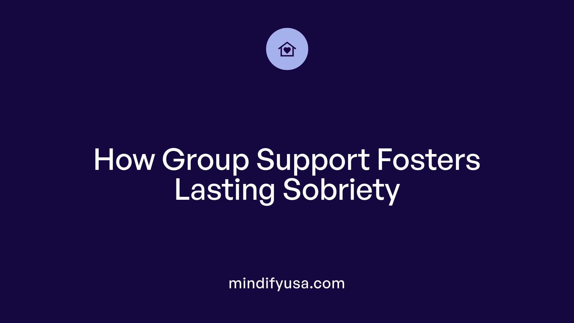 How Group Support Fosters Lasting Sobriety