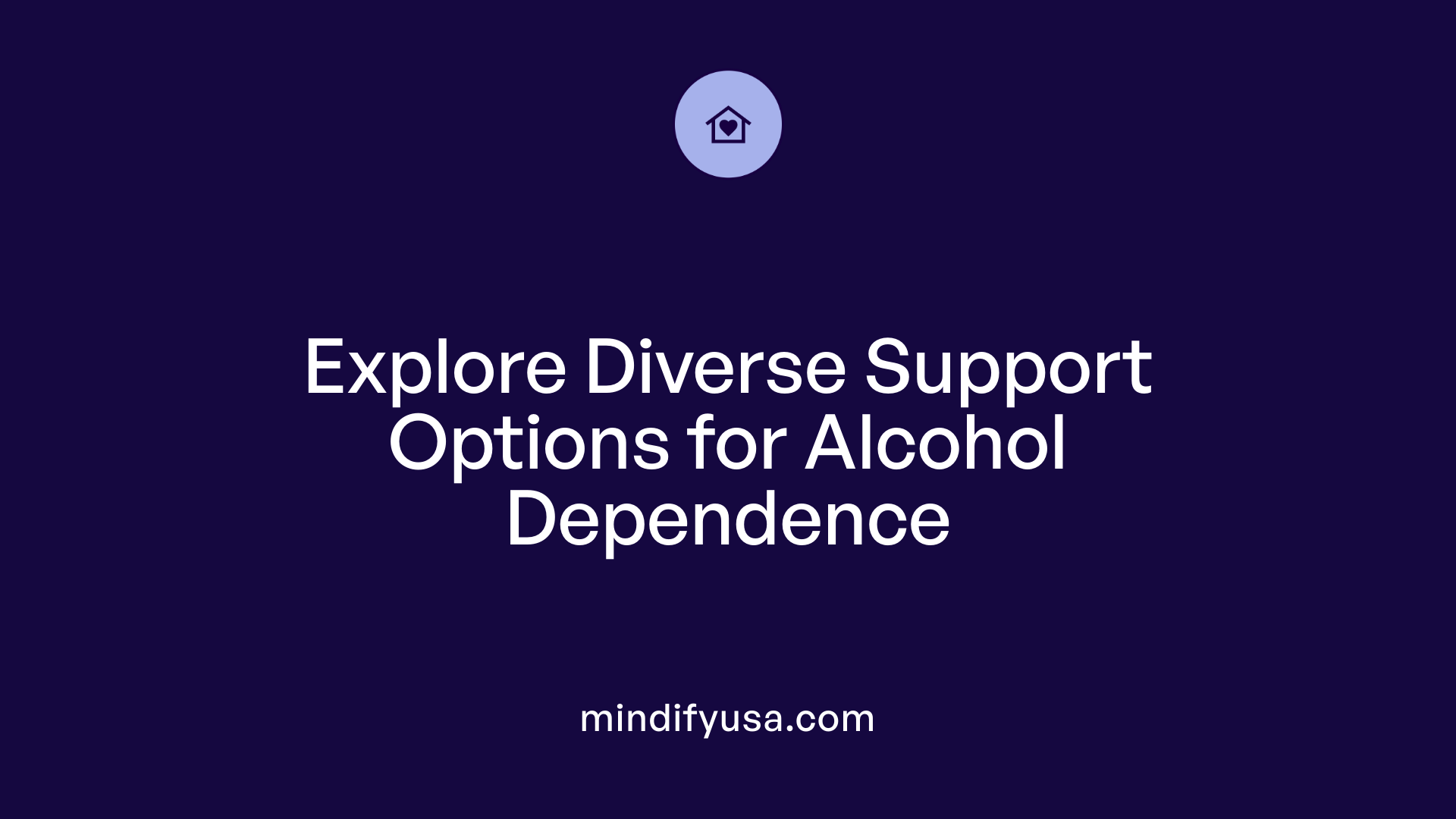 Explore Diverse Support Options for Alcohol Dependence
