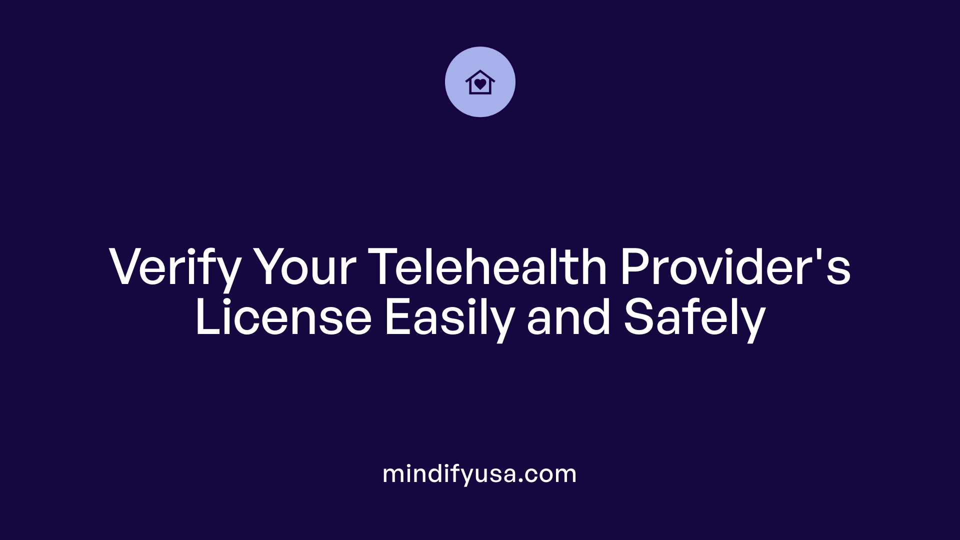 Verify Your Telehealth Provider's License Easily and Safely