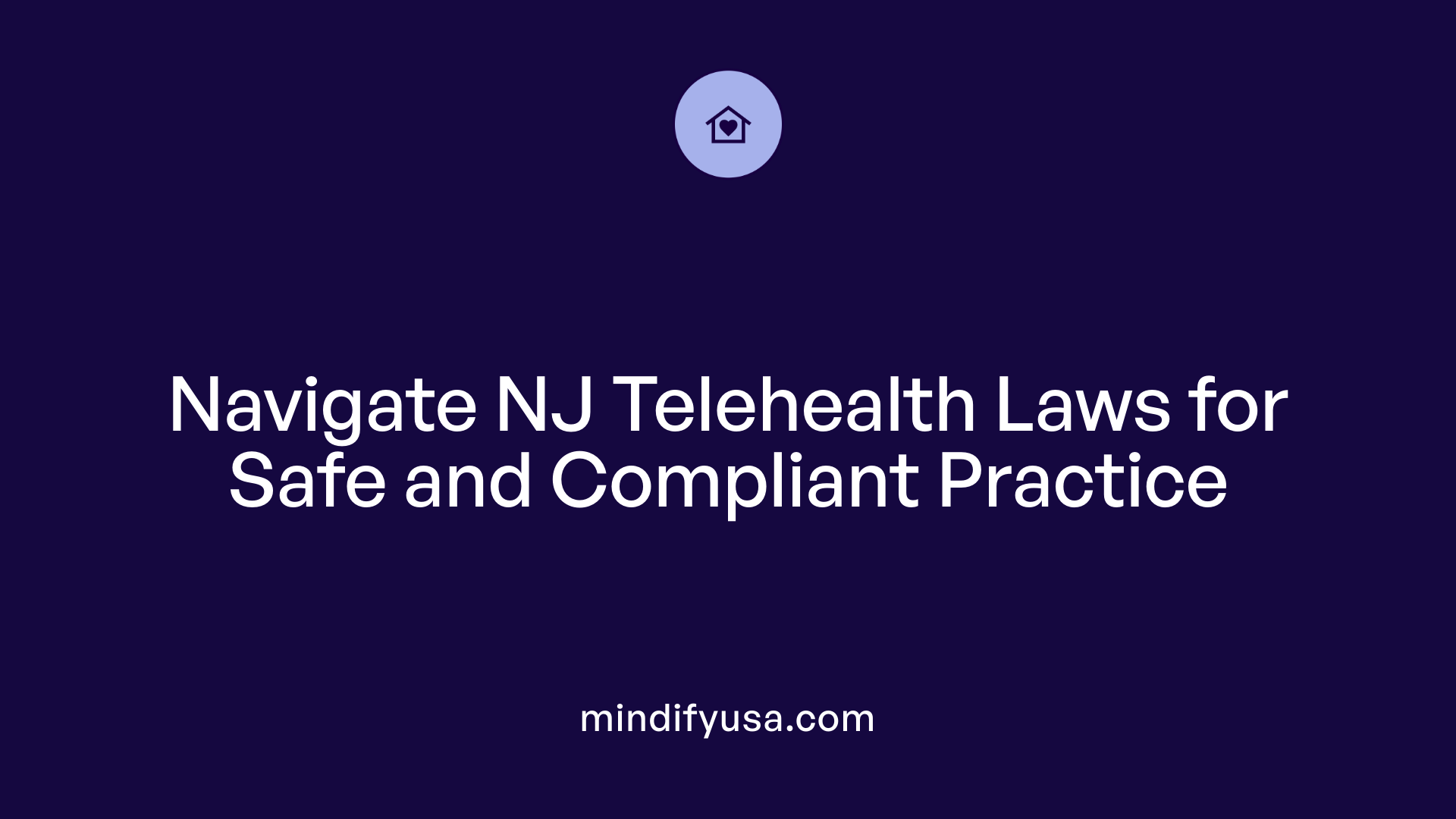 Navigate NJ Telehealth Laws for Safe and Compliant Practice