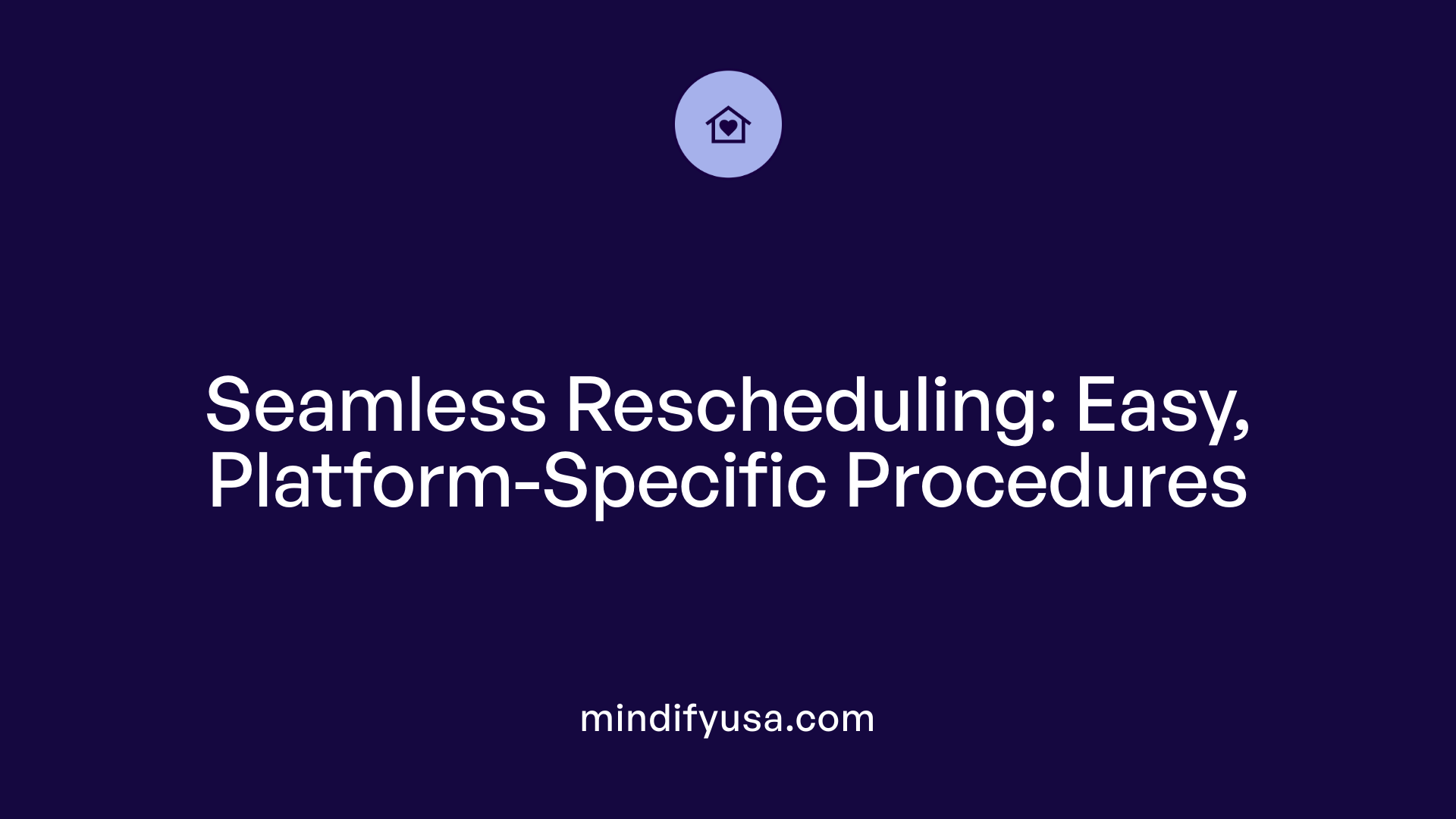 Seamless Rescheduling: Easy, Platform-Specific Procedures