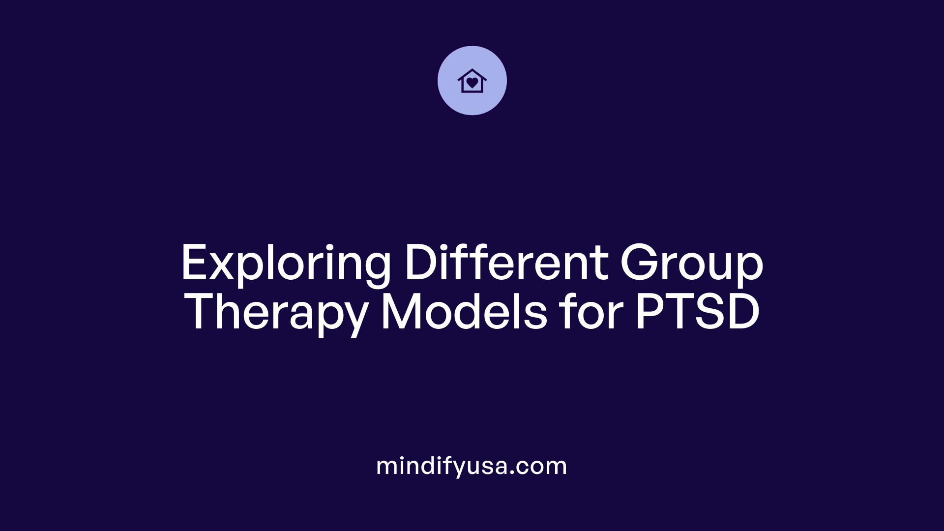 Exploring Different Group Therapy Models for PTSD