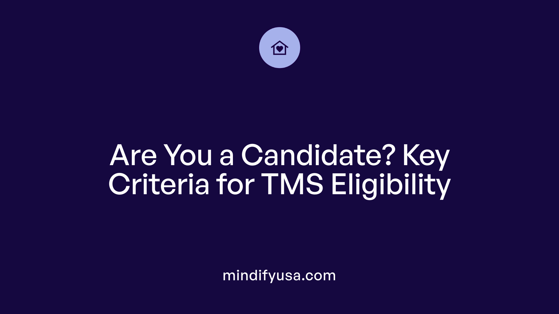 Are You a Candidate? Key Criteria for TMS Eligibility