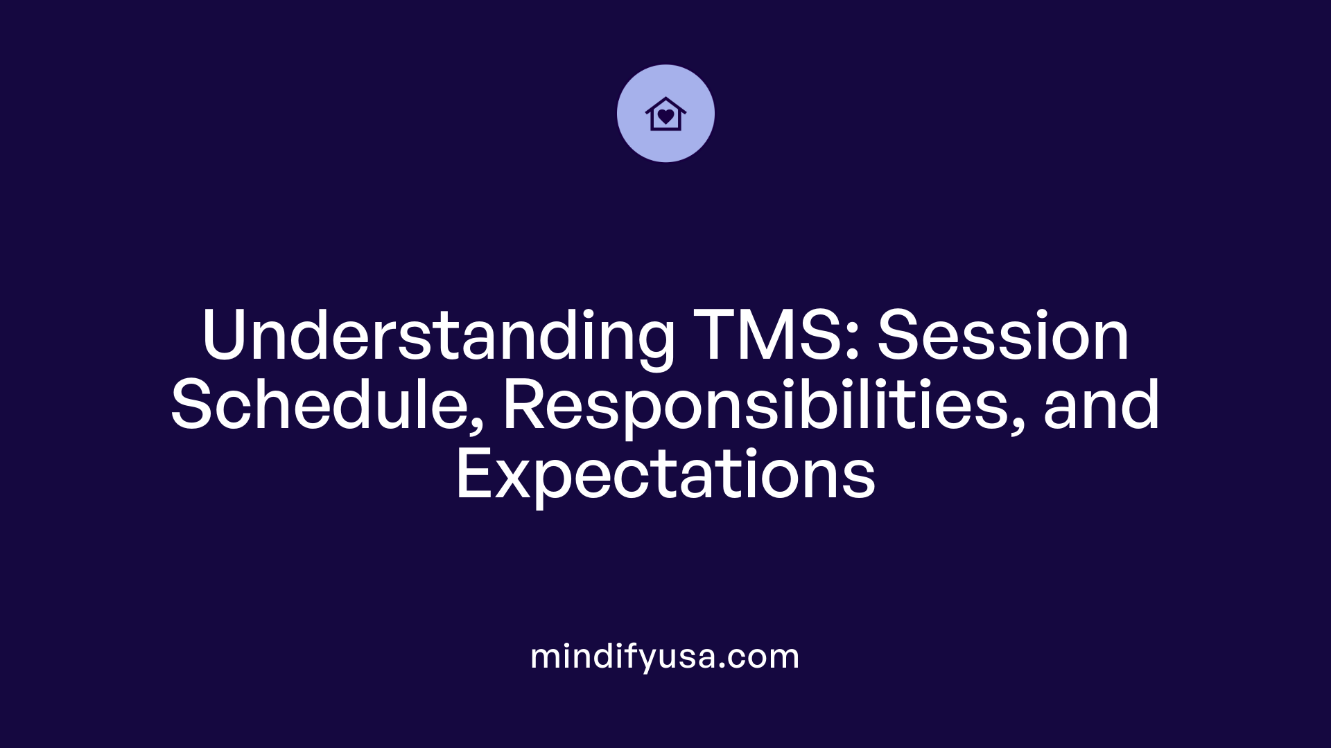 Understanding TMS: Session Schedule, Responsibilities, and Expectations