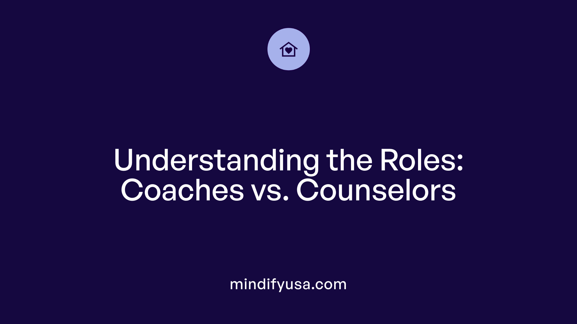 Understanding the Roles: Coaches vs. Counselors