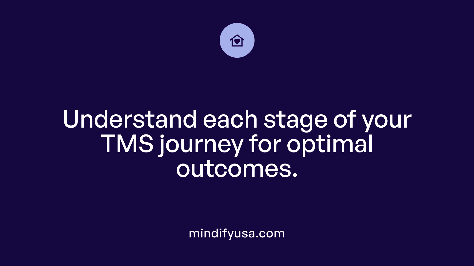Understand each stage of your TMS journey for optimal outcomes.