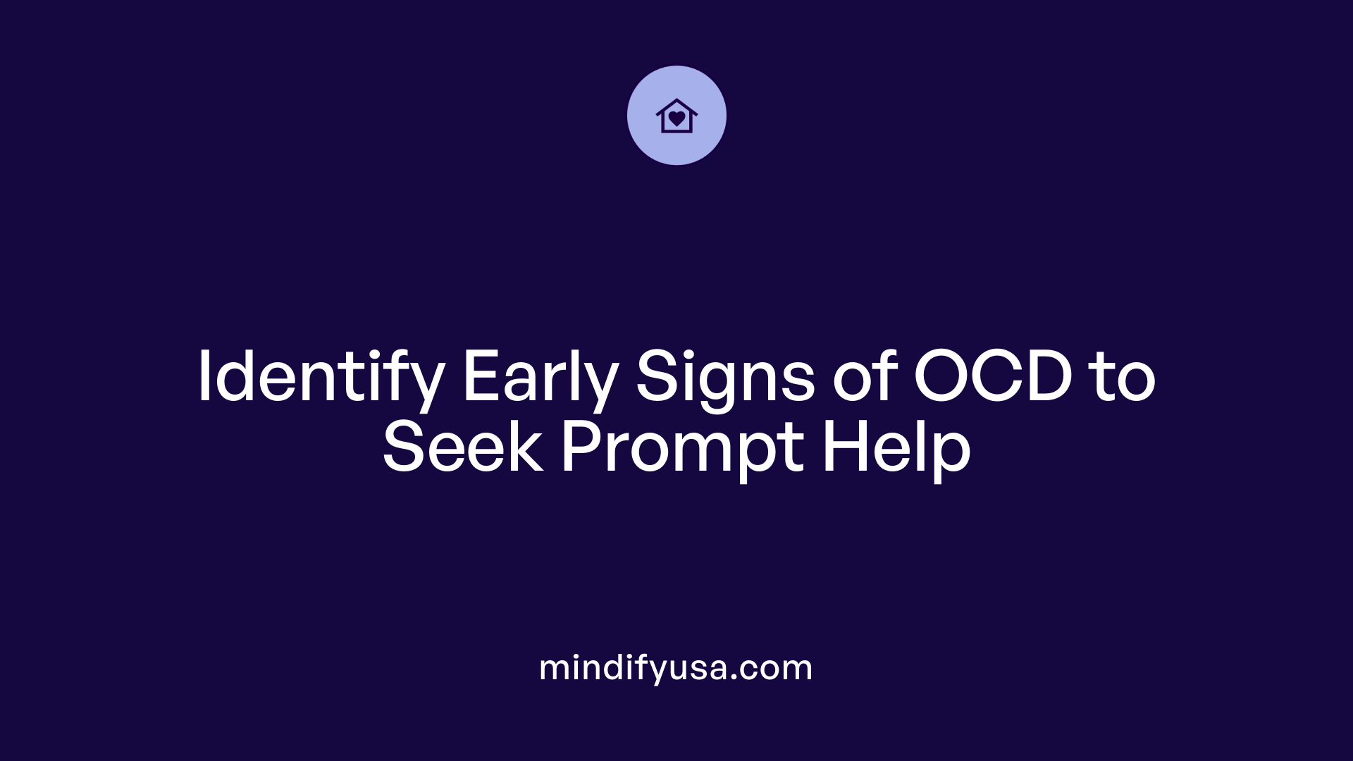 Identify Early Signs of OCD to Seek Prompt Help