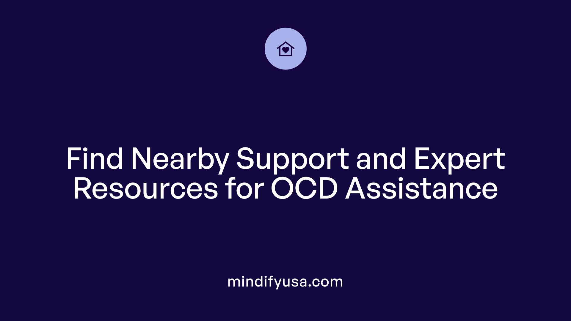 Find Nearby Support and Expert Resources for OCD Assistance