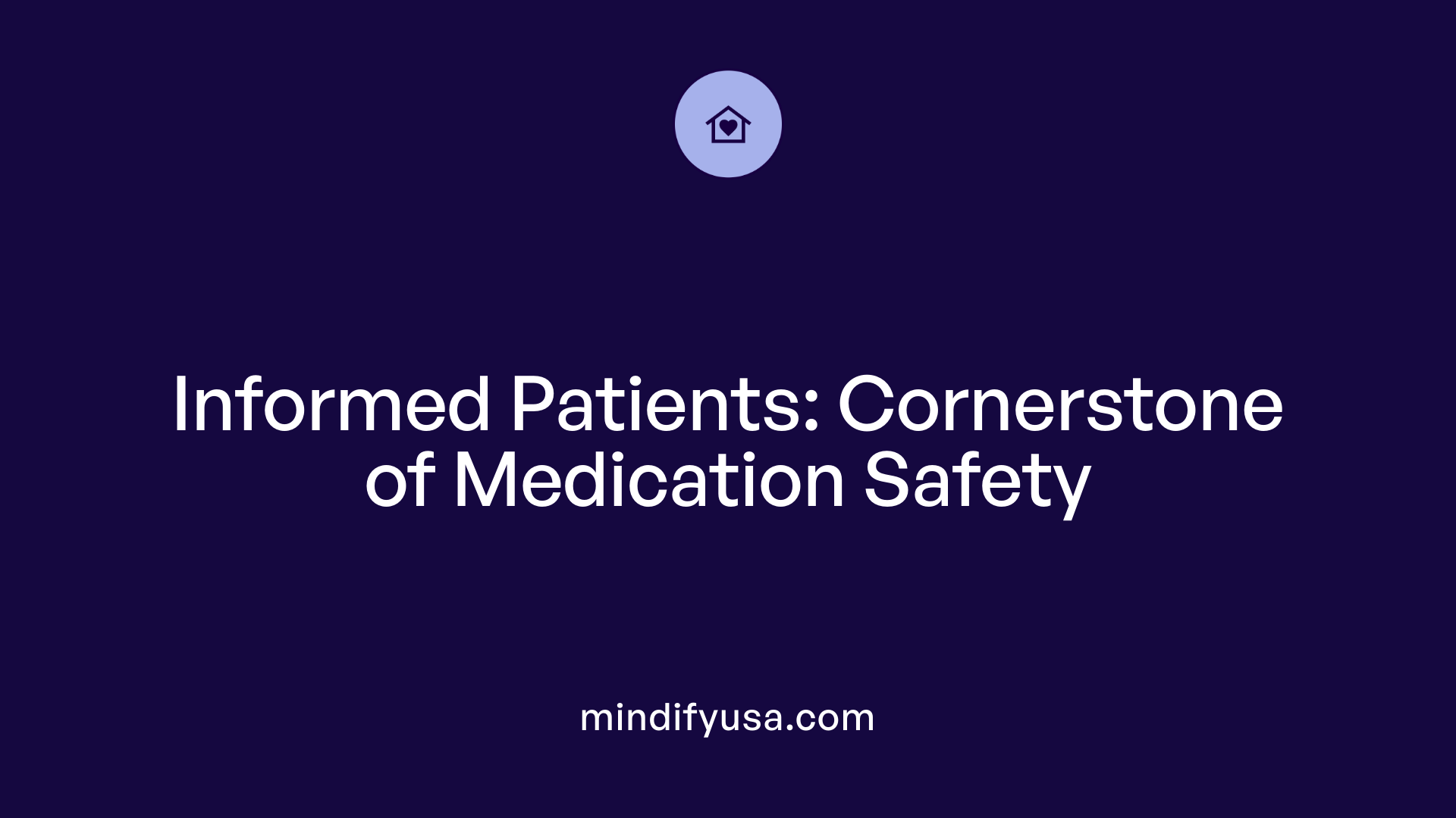 Informed Patients: Cornerstone of Medication Safety