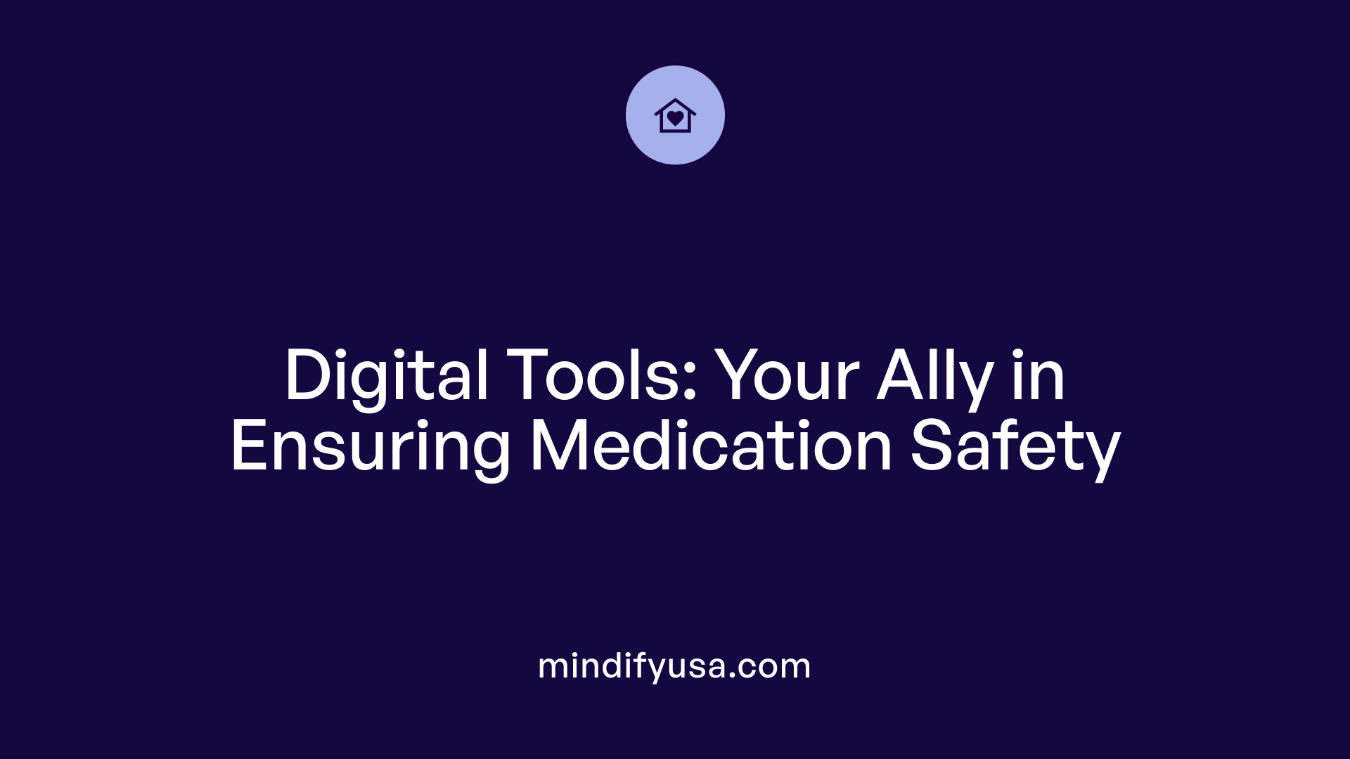 Digital Tools: Your Ally in Ensuring Medication Safety