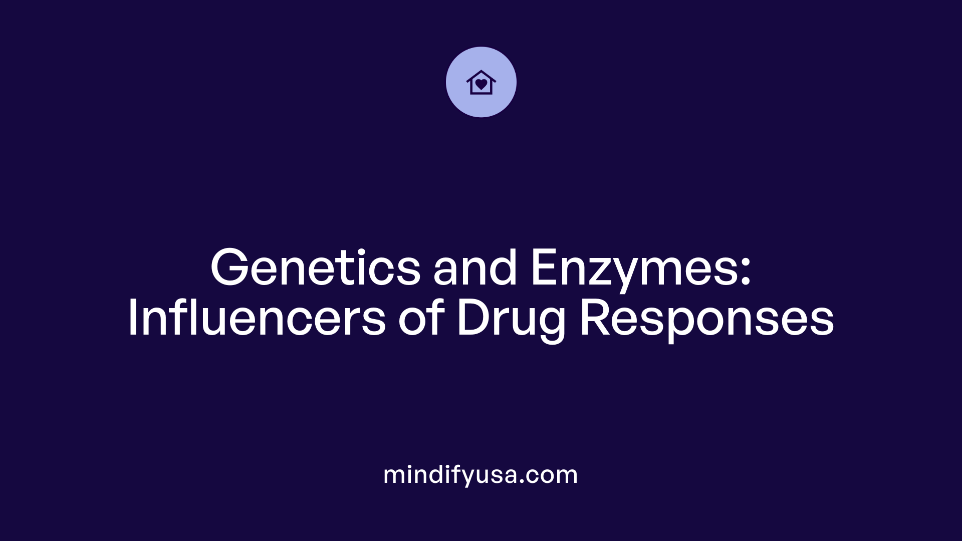 Genetics and Enzymes: Influencers of Drug Responses