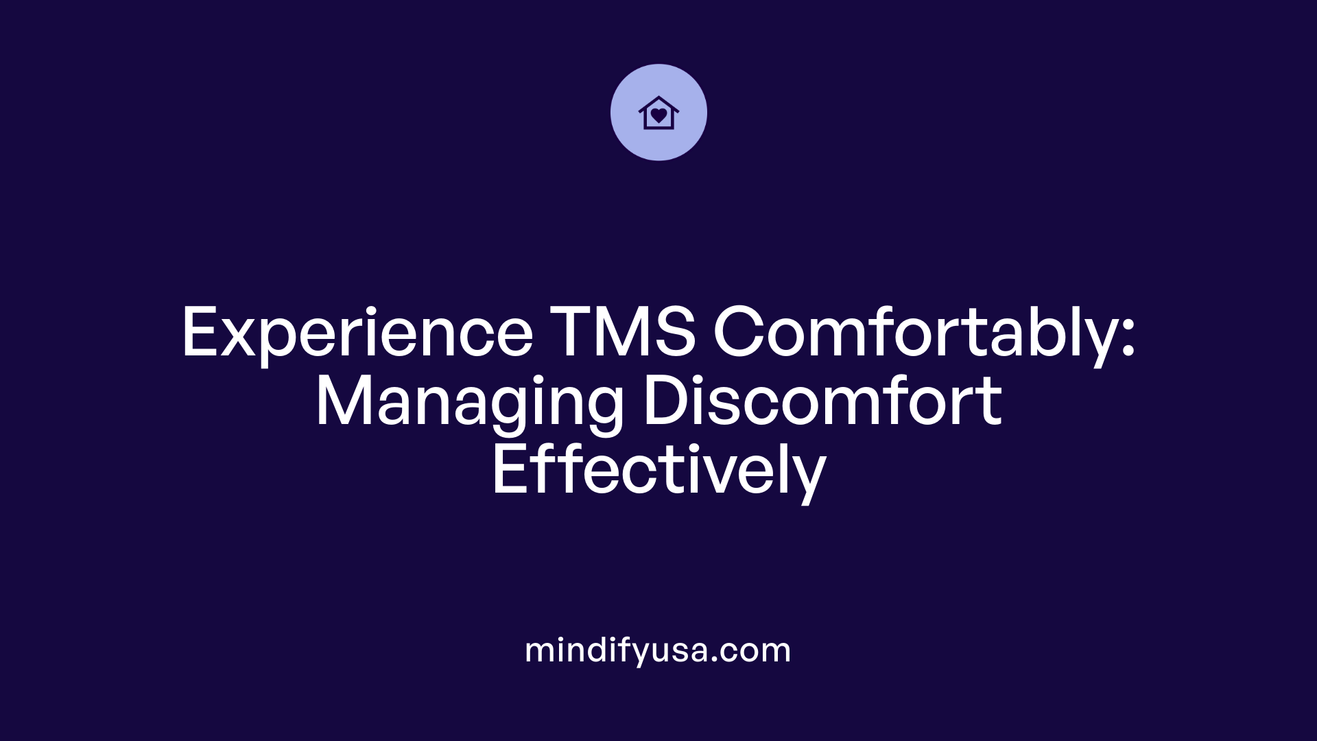 Experience TMS Comfortably: Managing Discomfort Effectively