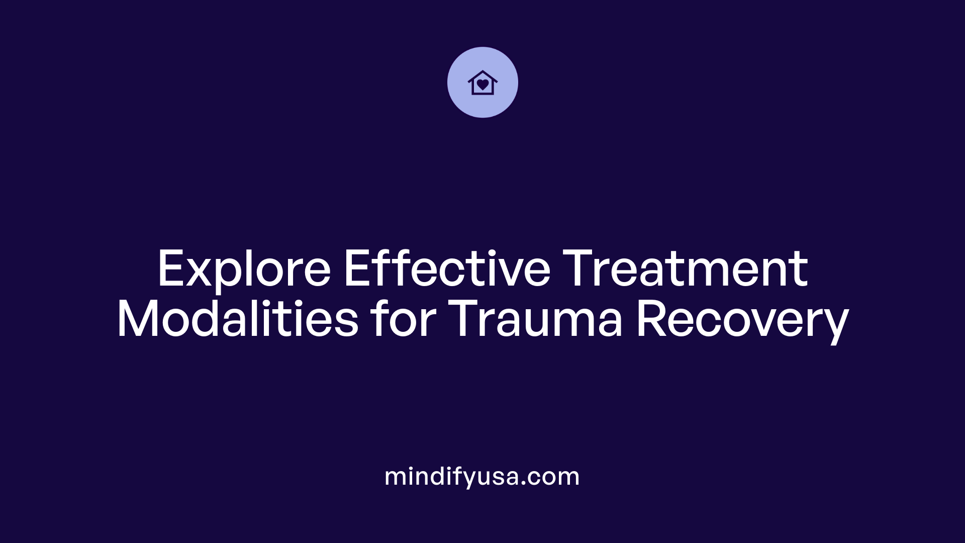 Explore Effective Treatment Modalities for Trauma Recovery