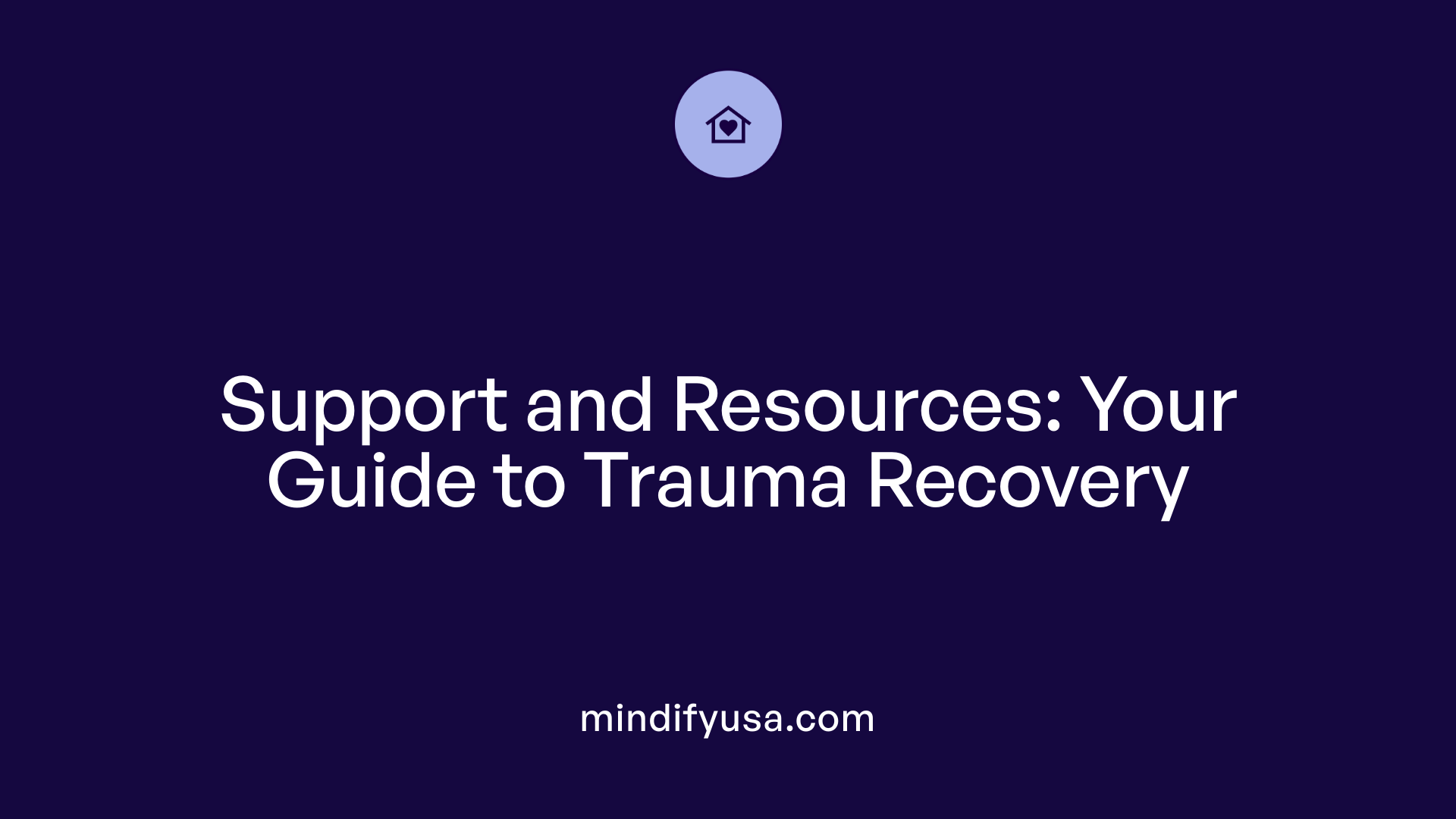 Support and Resources: Your Guide to Trauma Recovery