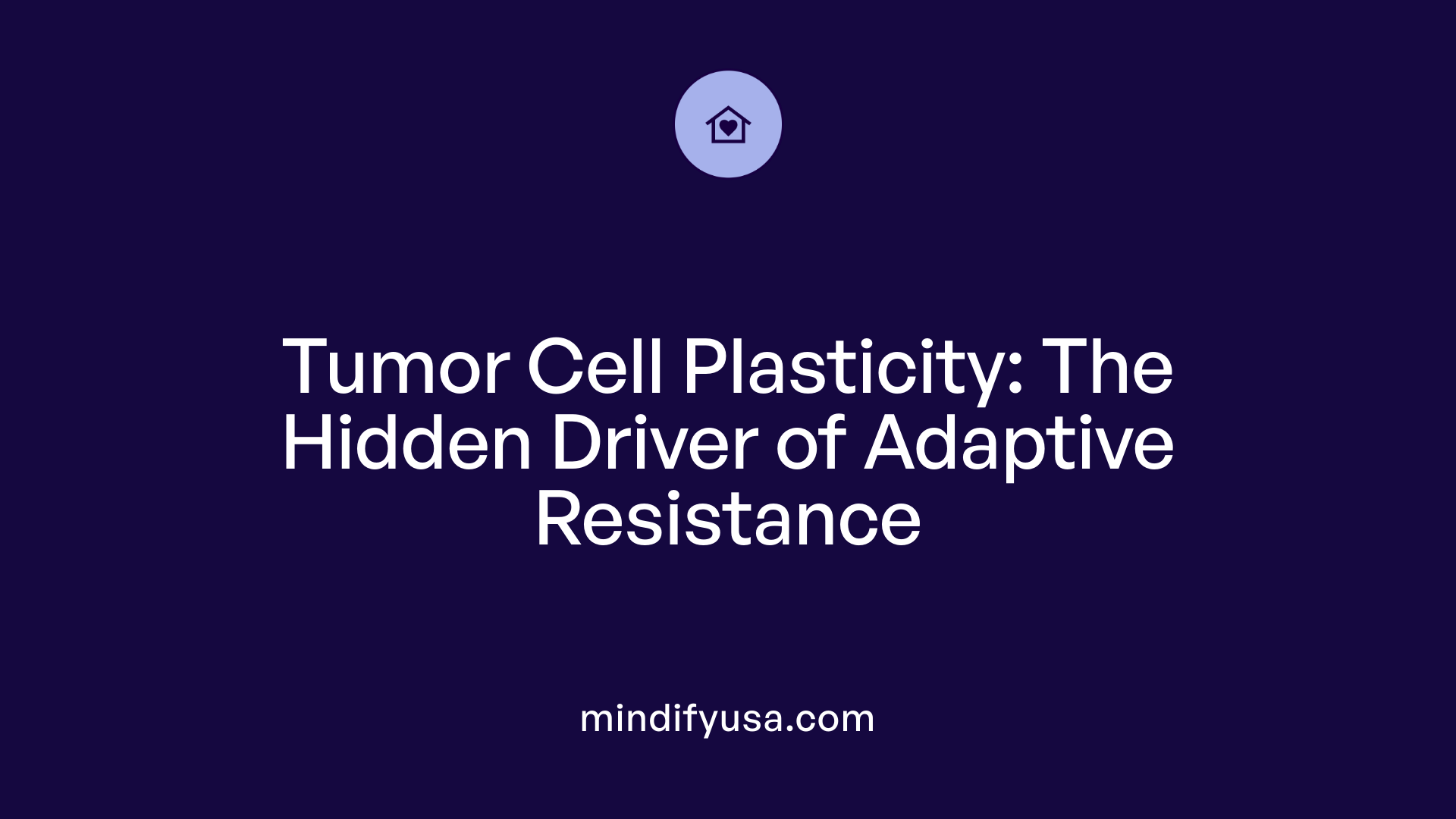 Tumor Cell Plasticity: The Hidden Driver of Adaptive Resistance