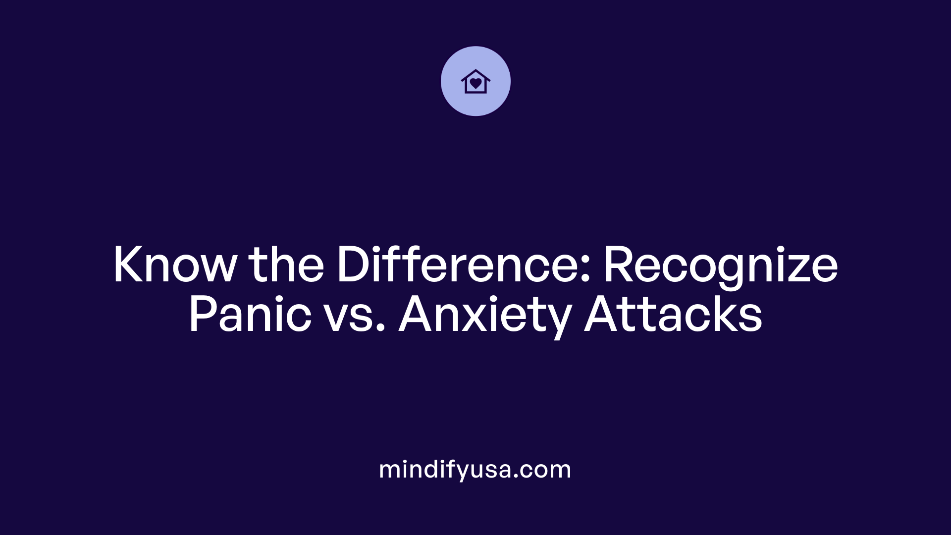 Know the Difference: Recognize Panic vs. Anxiety Attacks