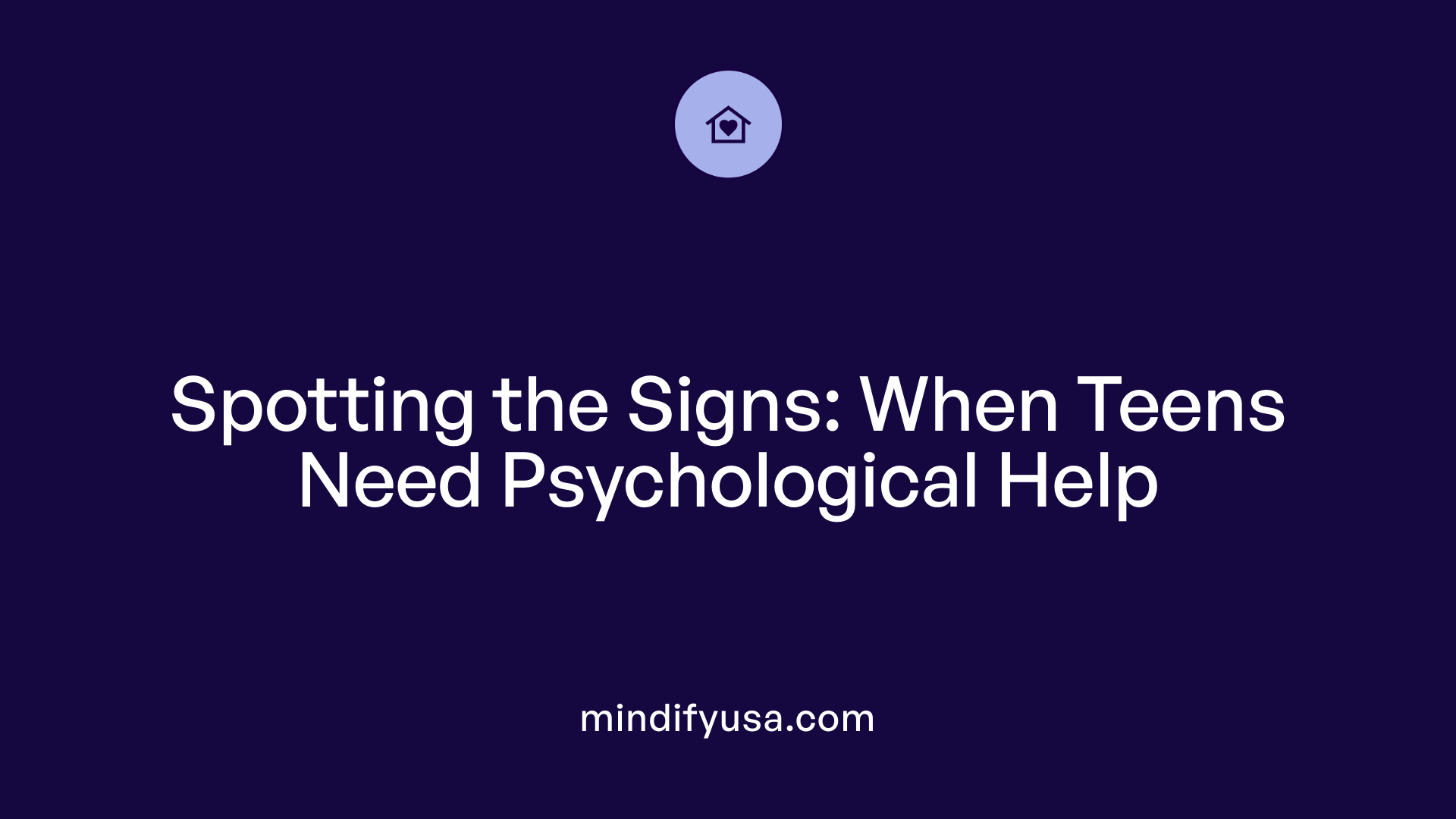 Spotting the Signs: When Teens Need Psychological Help