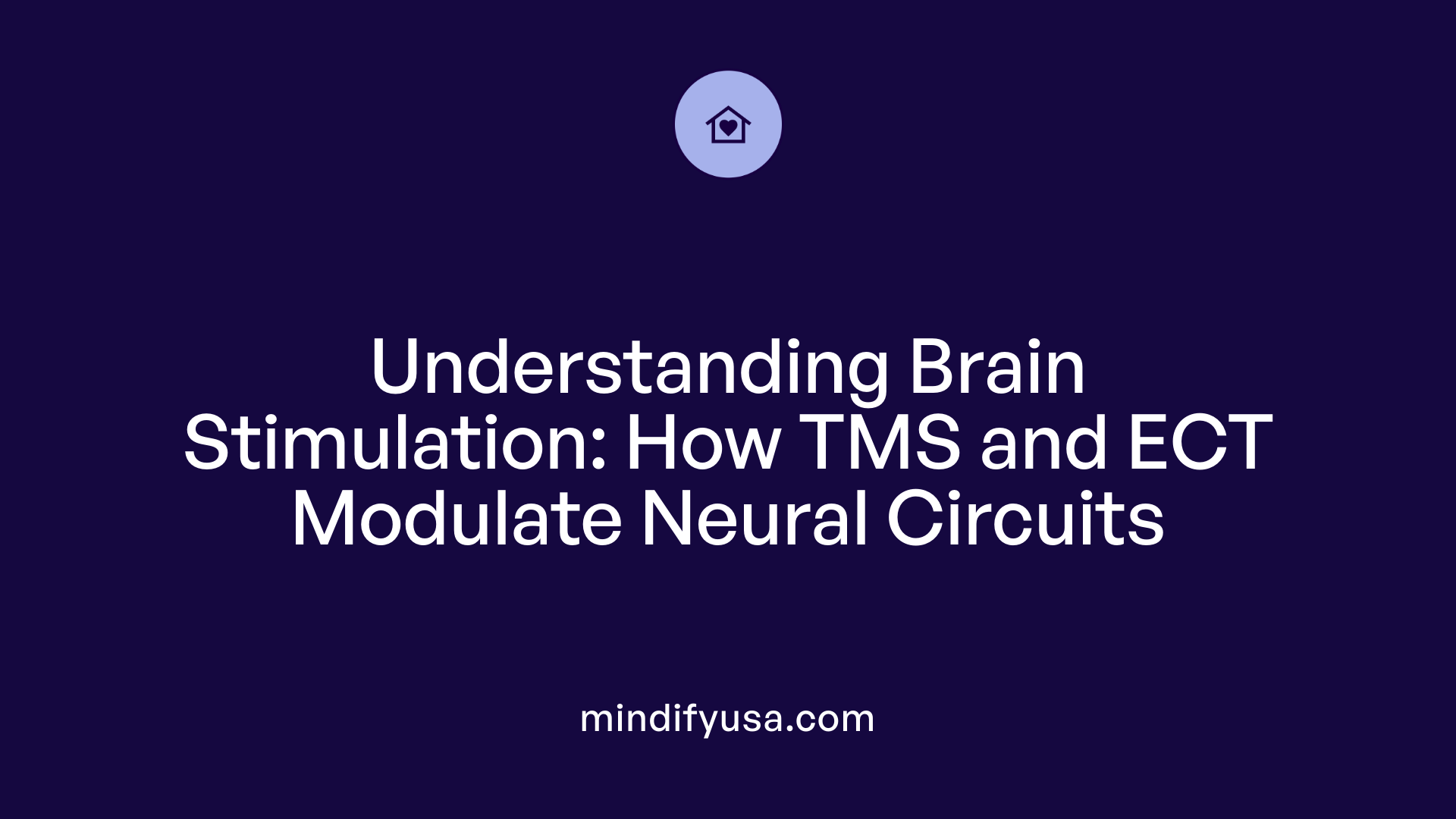 Understanding Brain Stimulation: How TMS and ECT Modulate Neural Circuits
