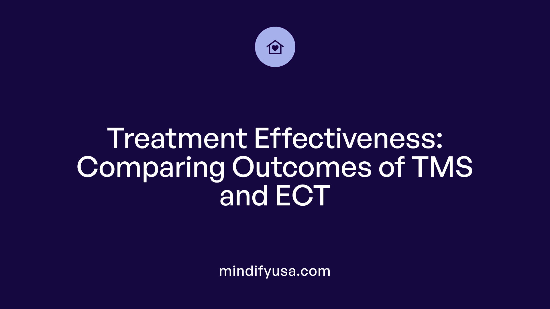Treatment Effectiveness: Comparing Outcomes of TMS and ECT