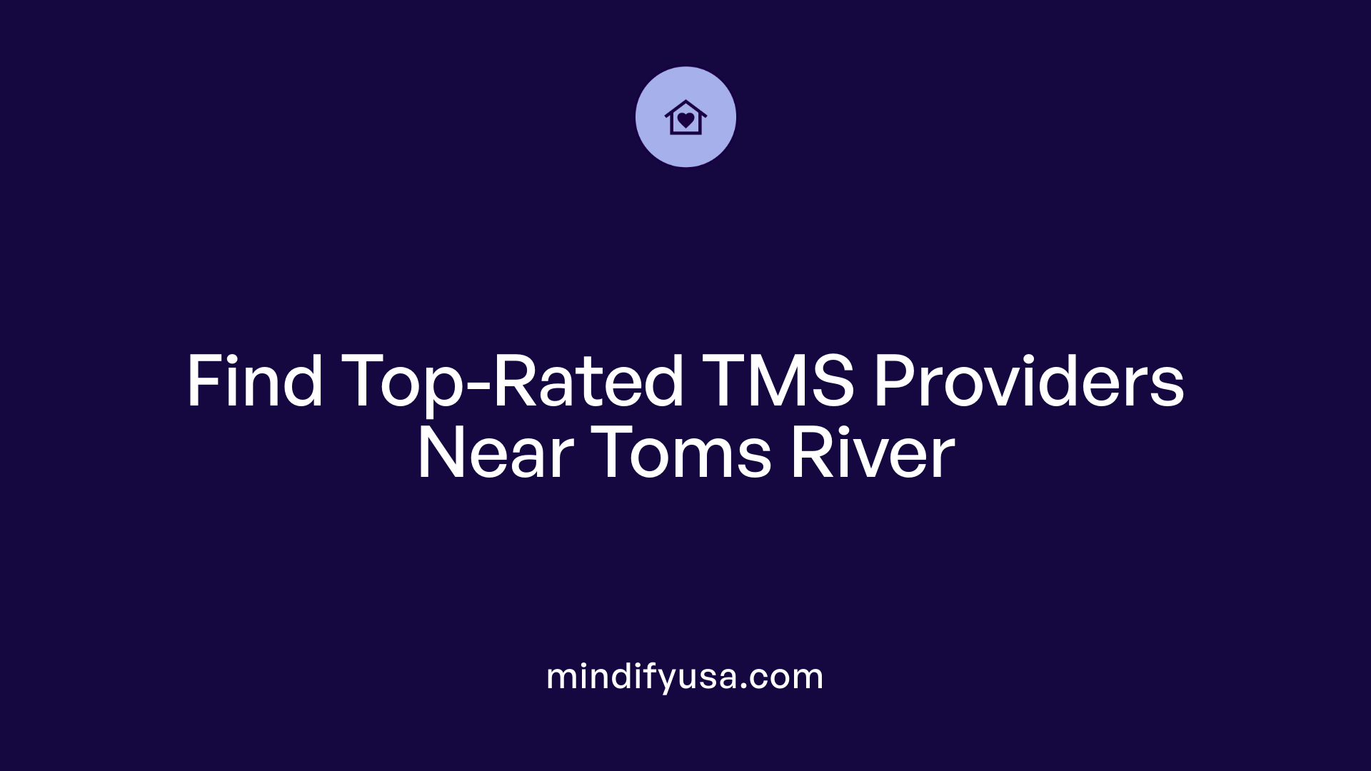 Find Top-Rated TMS Providers Near Toms River