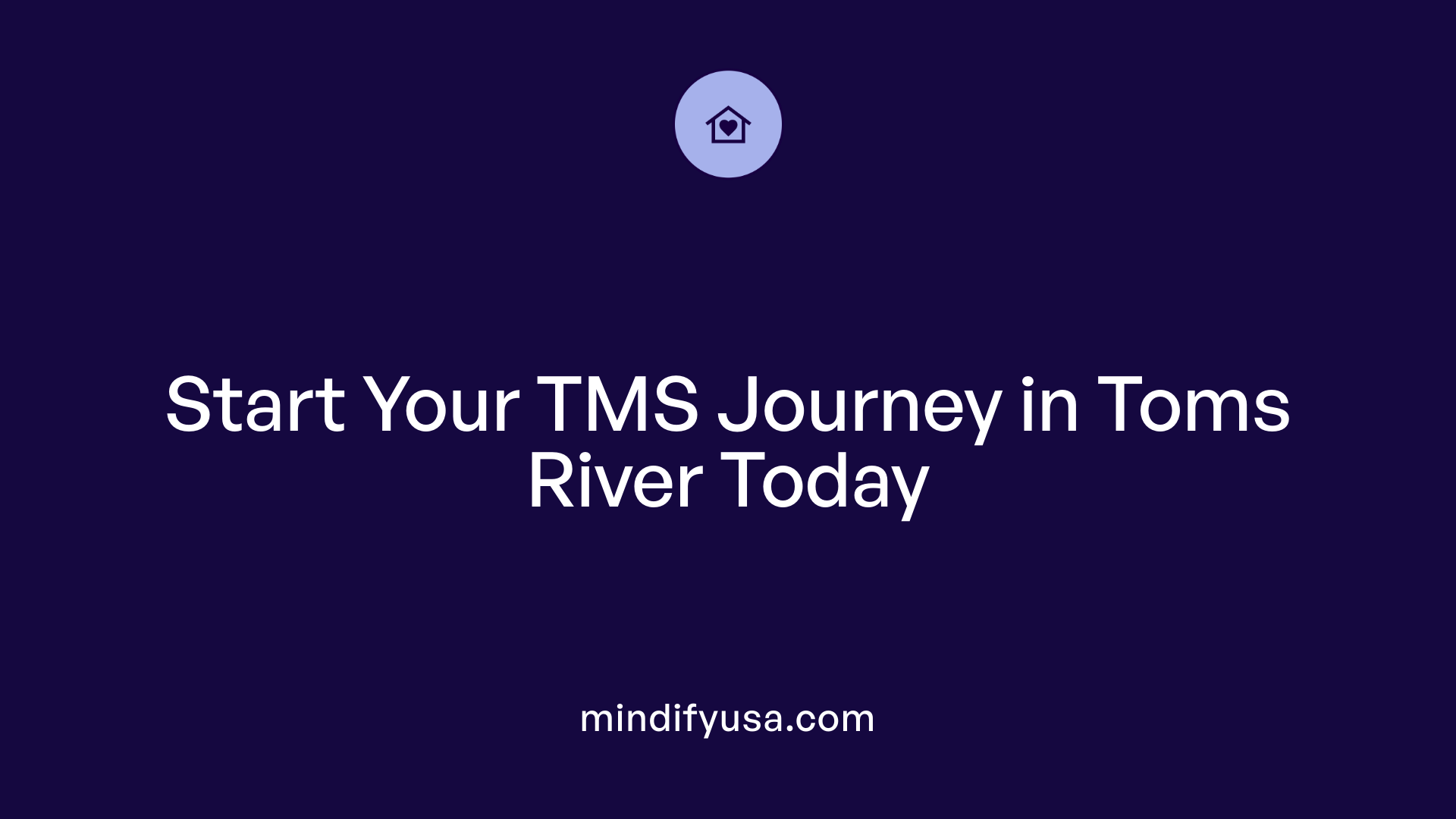 Start Your TMS Journey in Toms River Today