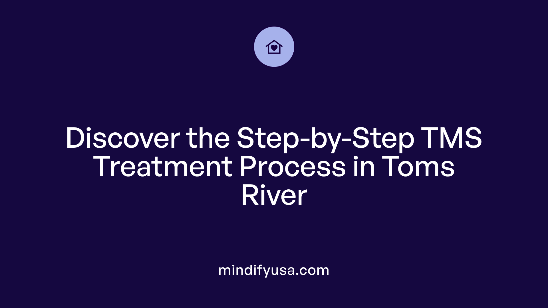 Discover the Step-by-Step TMS Treatment Process in Toms River