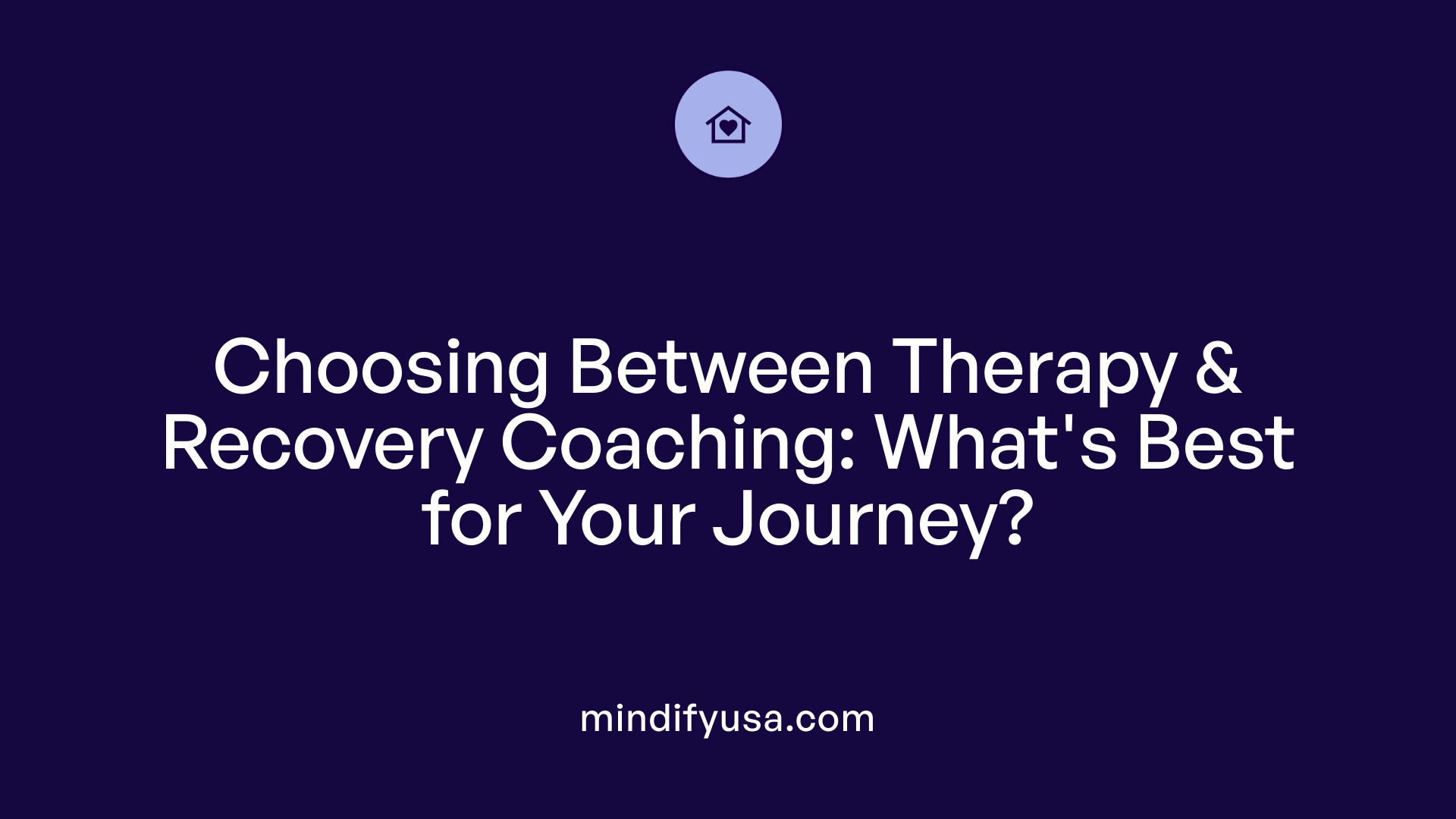 Choosing Between Therapy &amp; Recovery Coaching: What's Best for Your Journey?