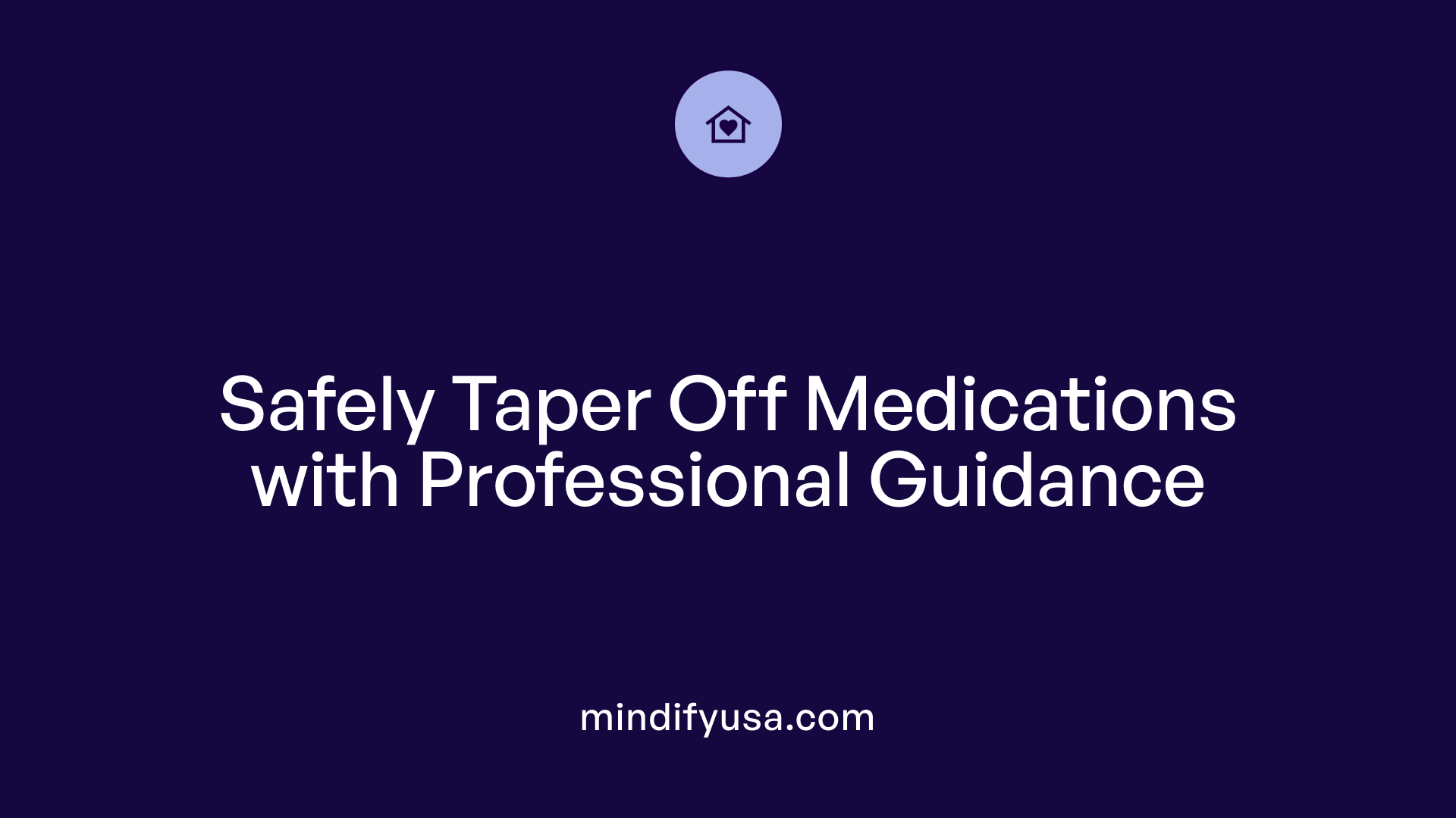 Safely Taper Off Medications with Professional Guidance