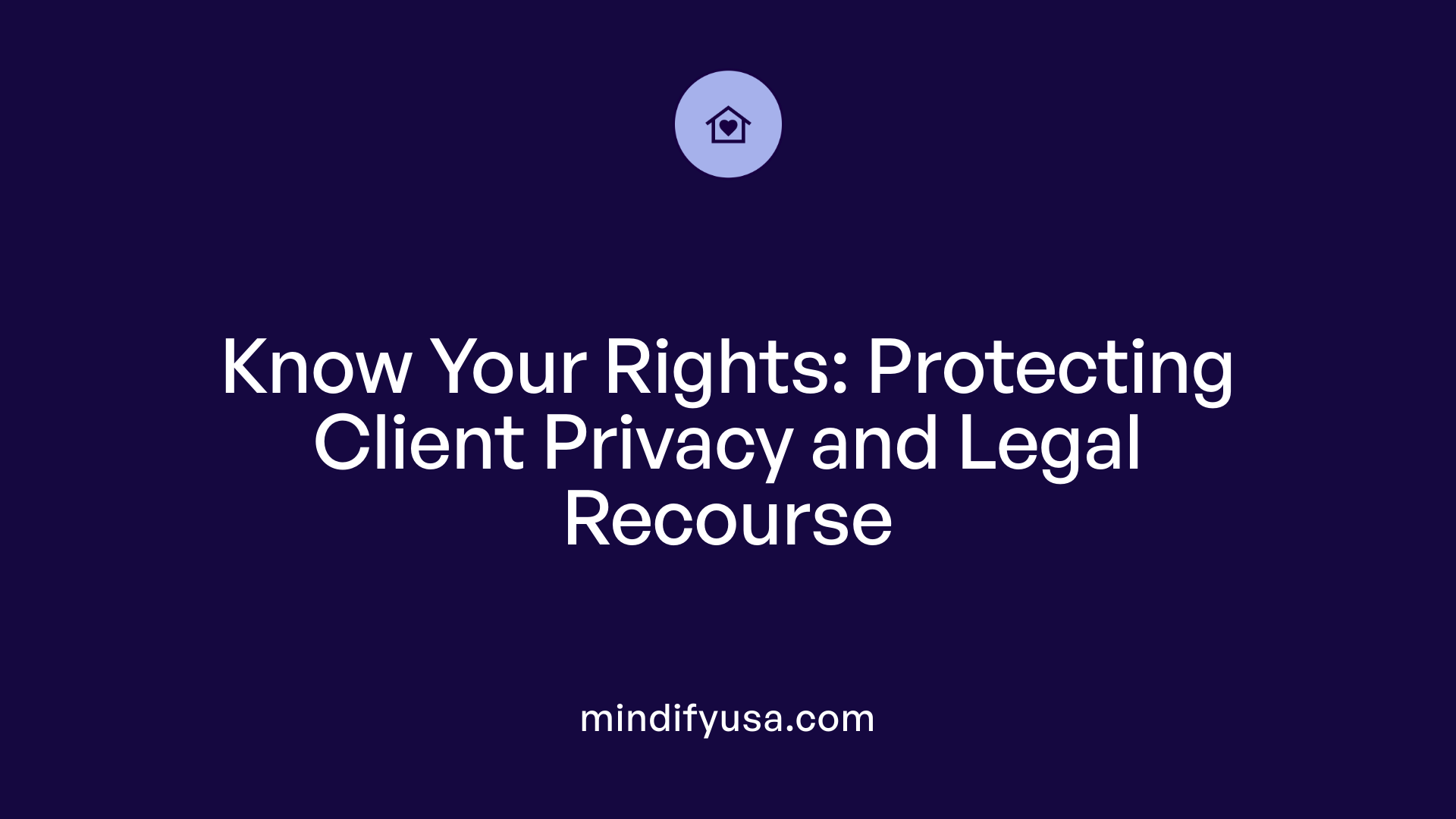 Know Your Rights: Protecting Client Privacy and Legal Recourse