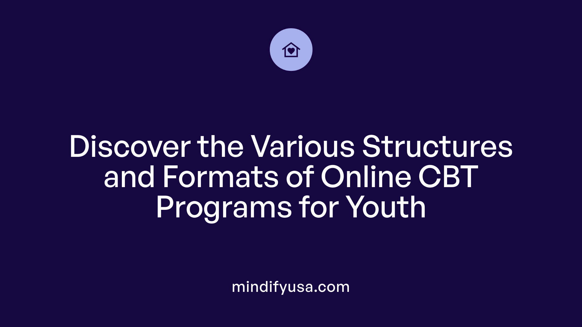 Discover the Various Structures and Formats of Online CBT Programs for Youth