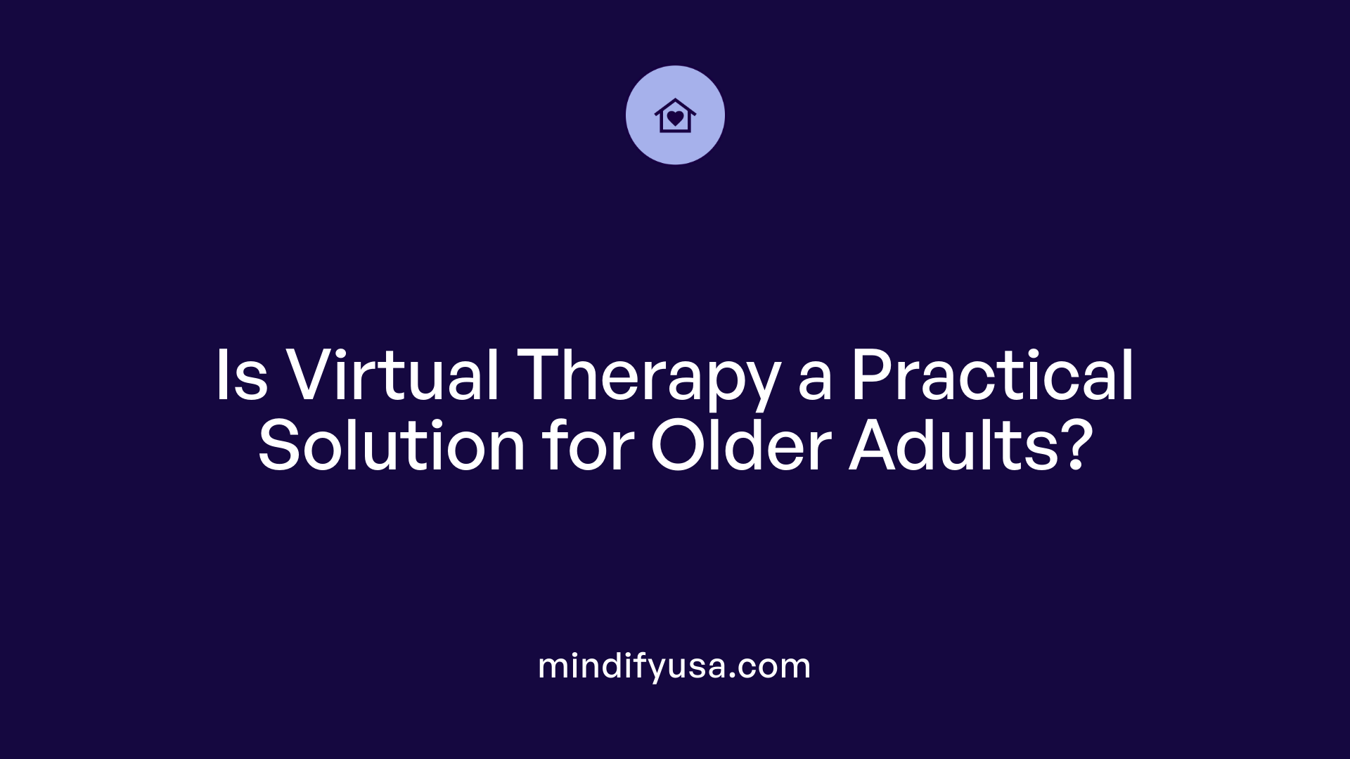 Is Virtual Therapy a Practical Solution for Older Adults?