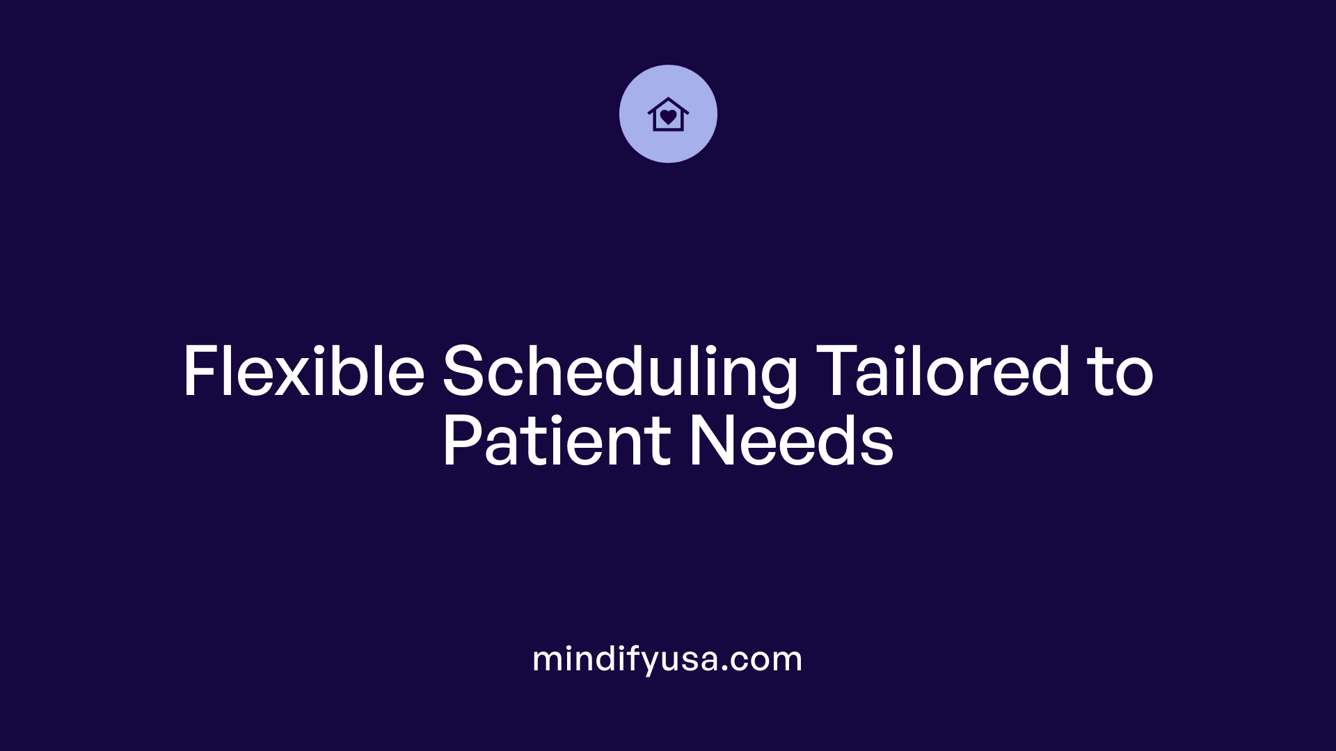 Flexible Scheduling Tailored to Patient Needs