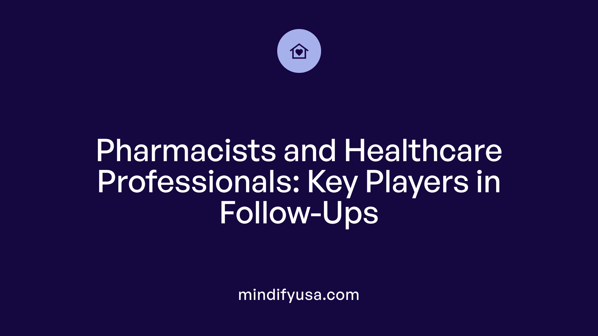 Pharmacists and Healthcare Professionals: Key Players in Follow-Ups