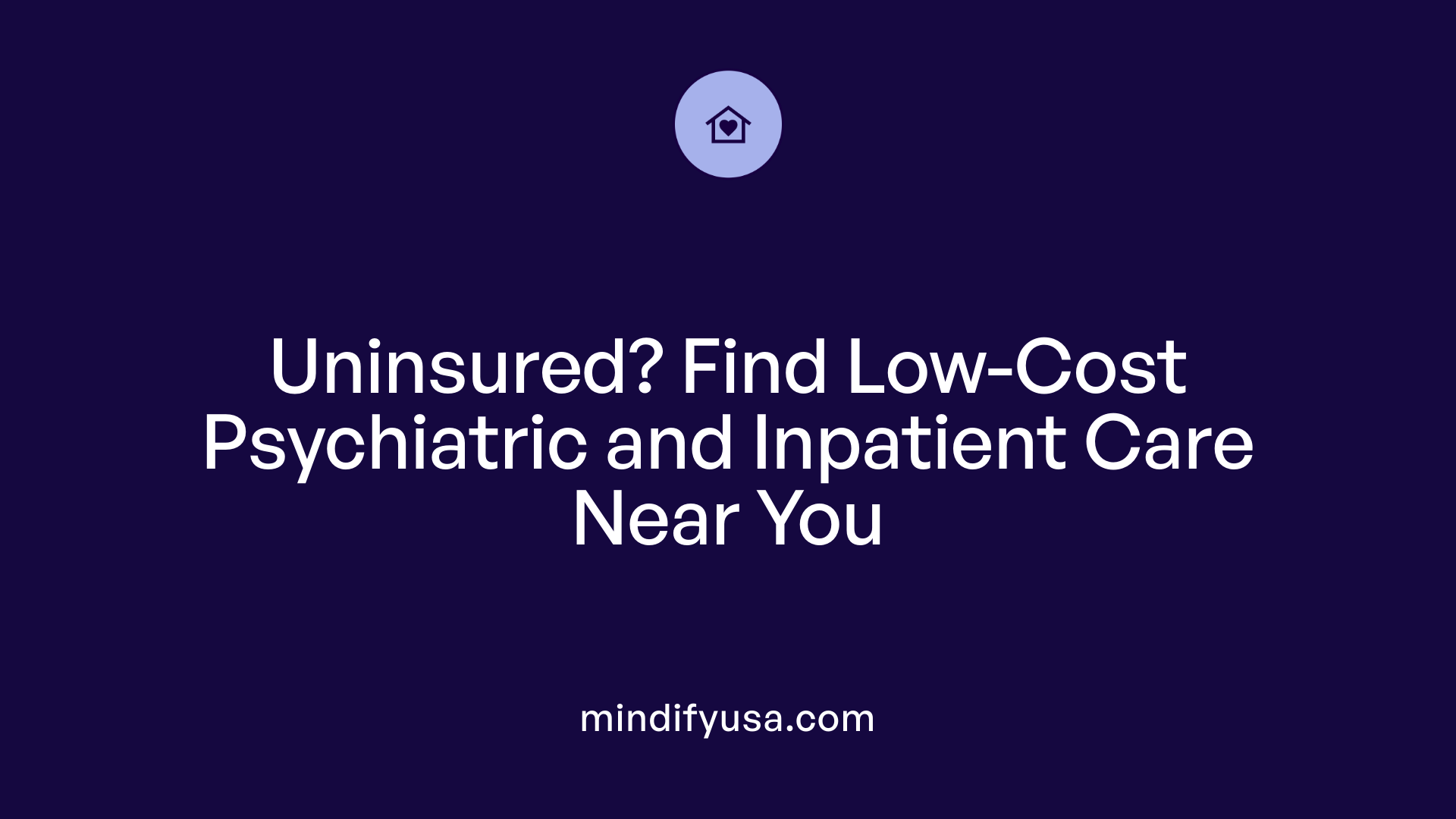 Uninsured? Find Low-Cost Psychiatric and Inpatient Care Near You