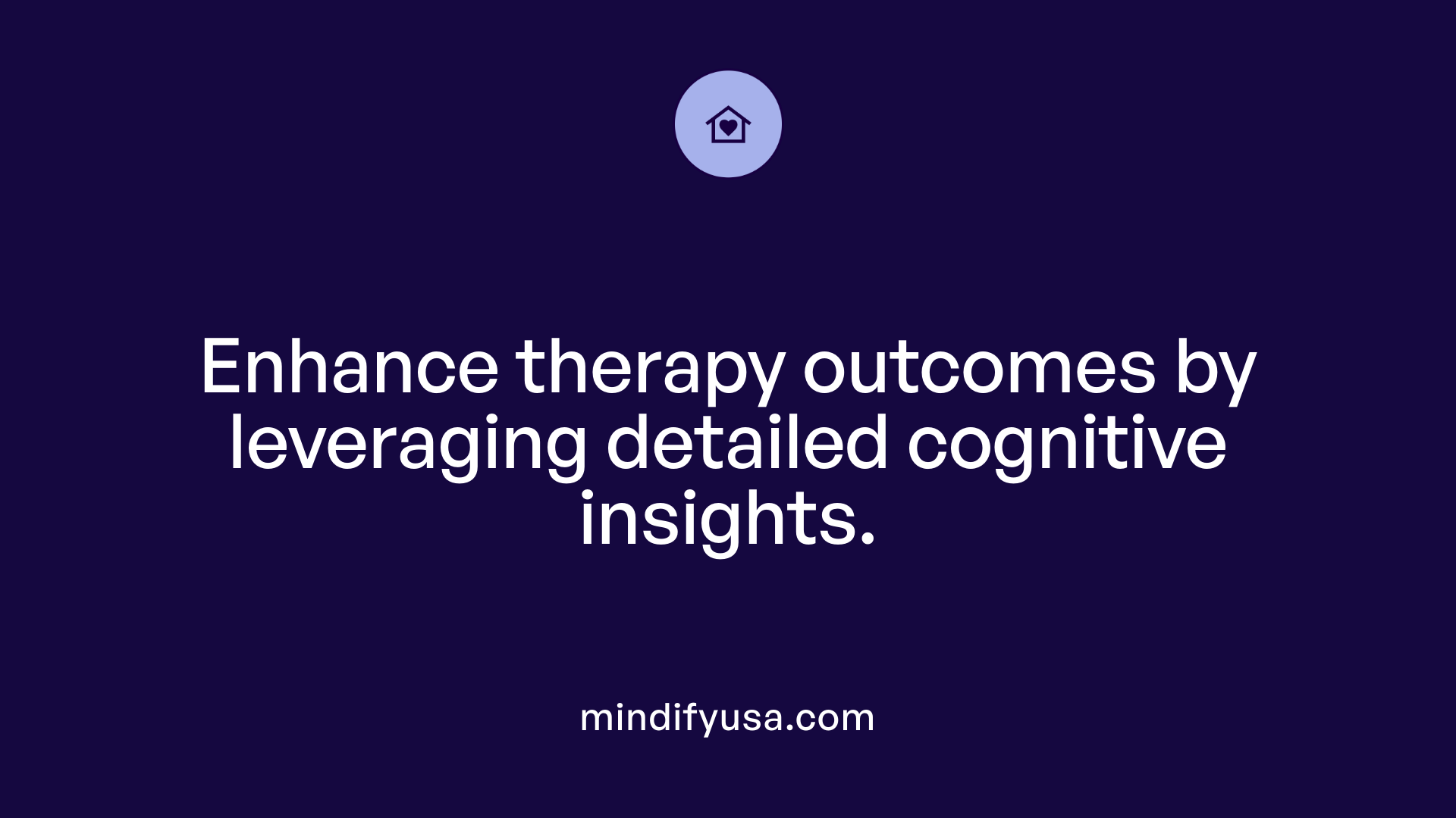 Enhance therapy outcomes by leveraging detailed cognitive insights.