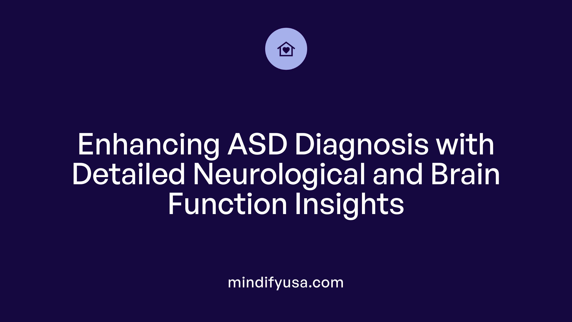 Enhancing ASD Diagnosis with Detailed Neurological and Brain Function Insights