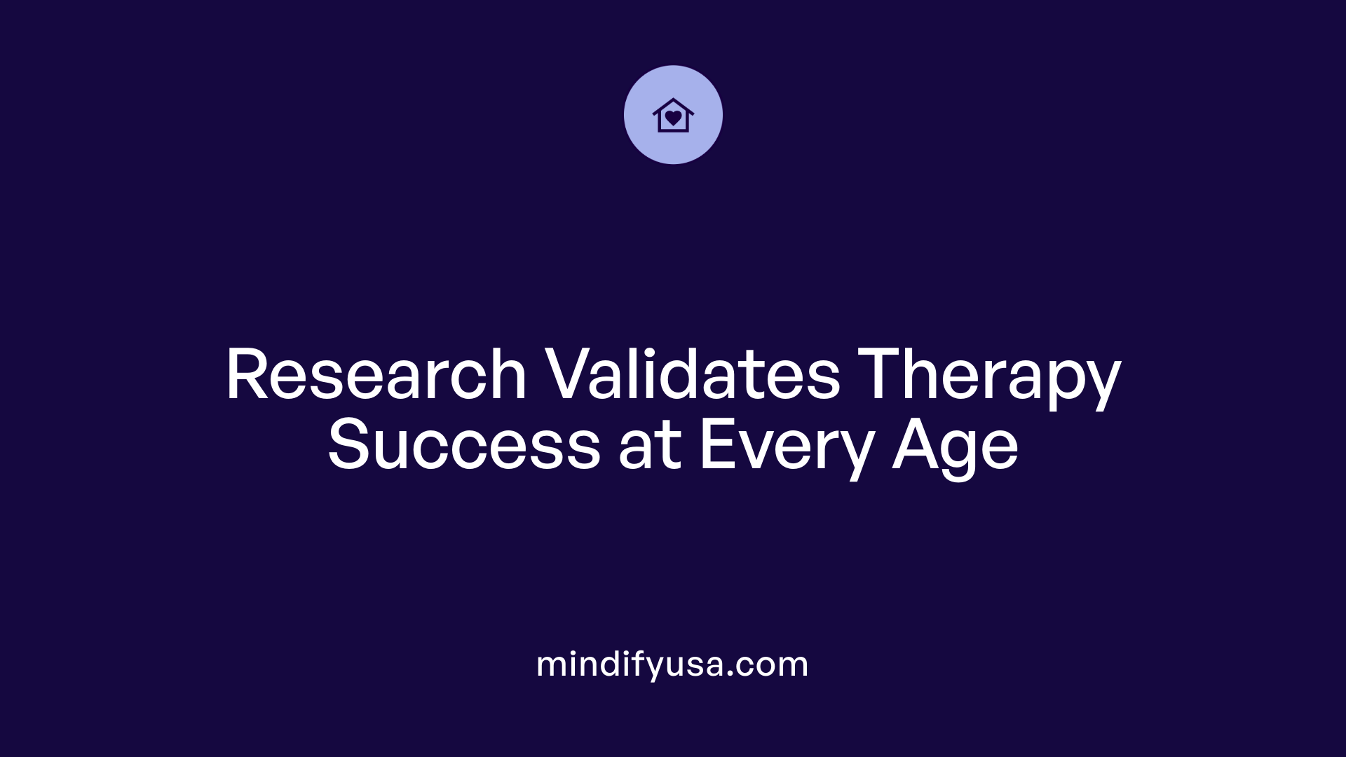 Research Validates Therapy Success at Every Age