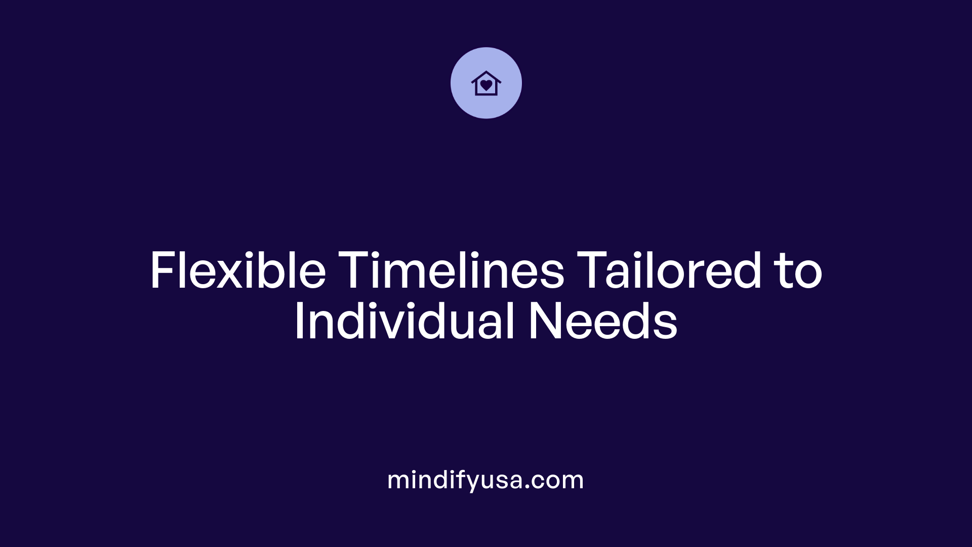 Flexible Timelines Tailored to Individual Needs