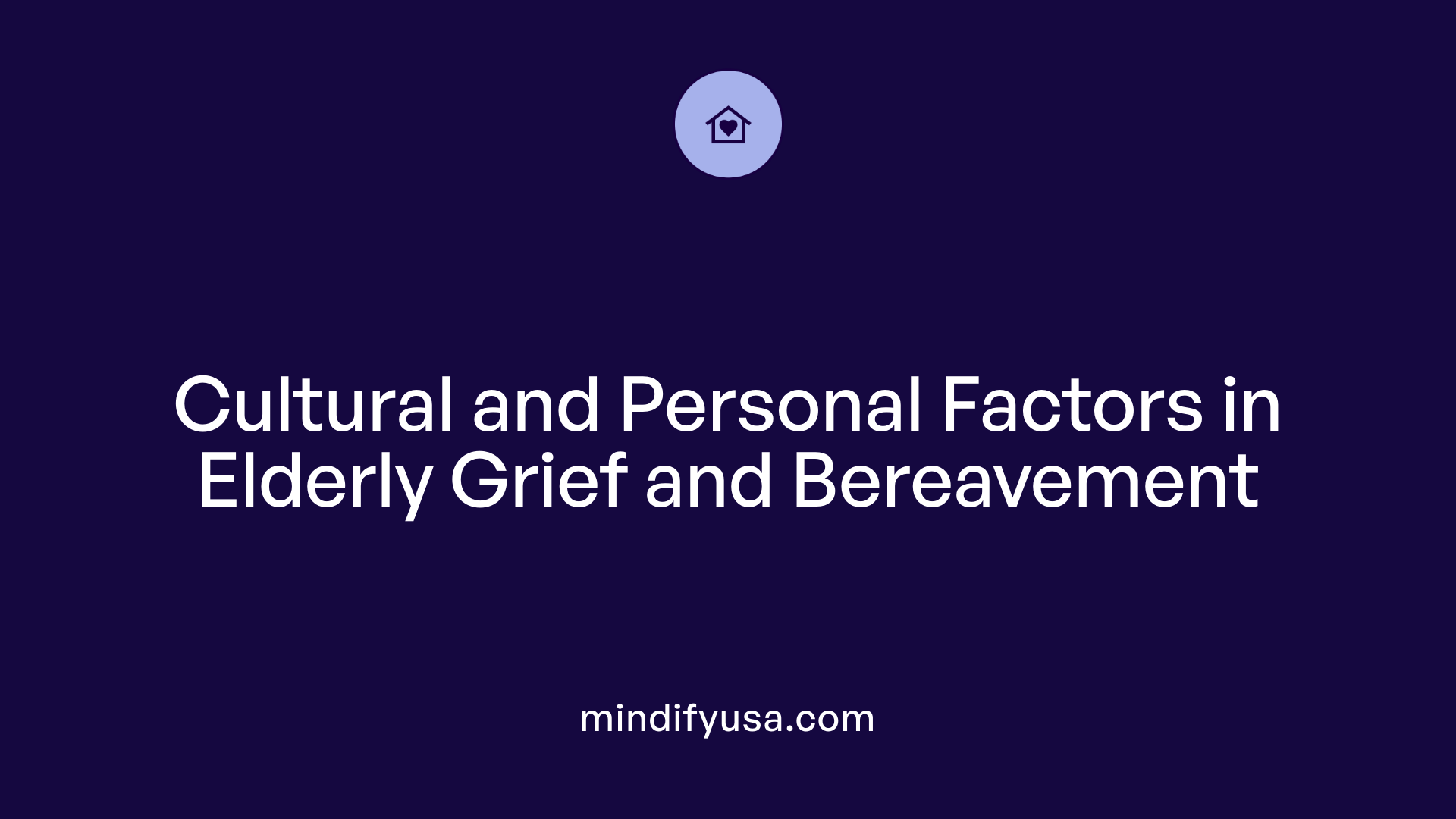 Cultural and Personal Factors in Elderly Grief and Bereavement